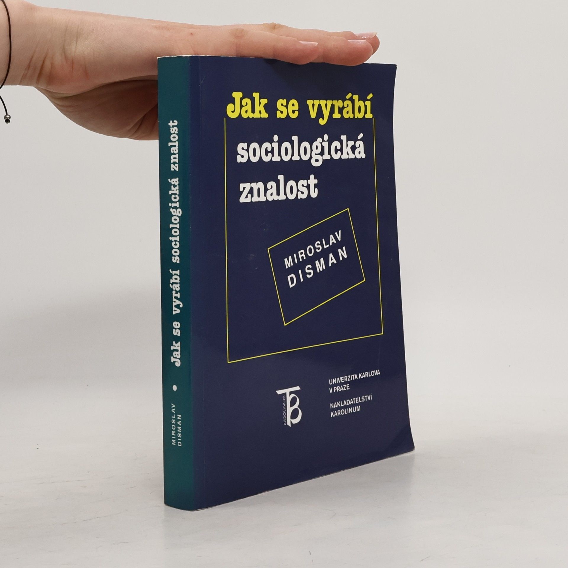 Miroslav Disman Jak se vyrábí sociologická znalost : příručka pro uživatele