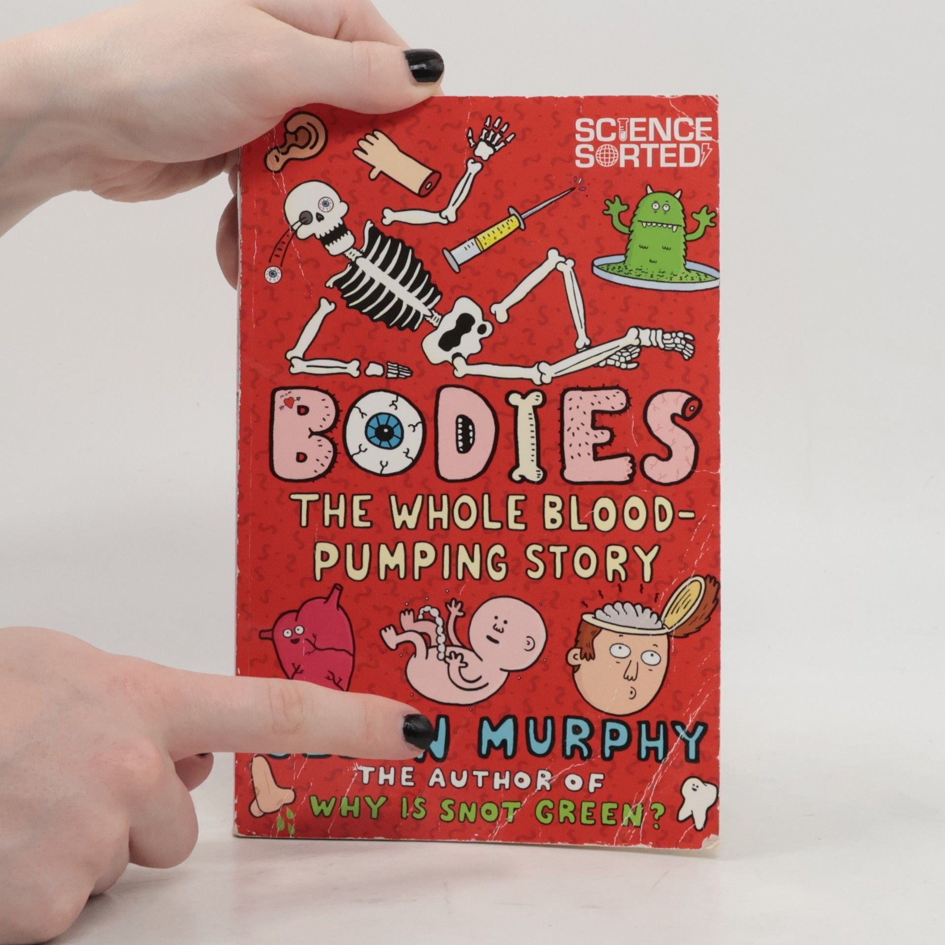 Glenn Murphy Science Sorted - 3: Bodies: The Whole Blood-Pumping Story
