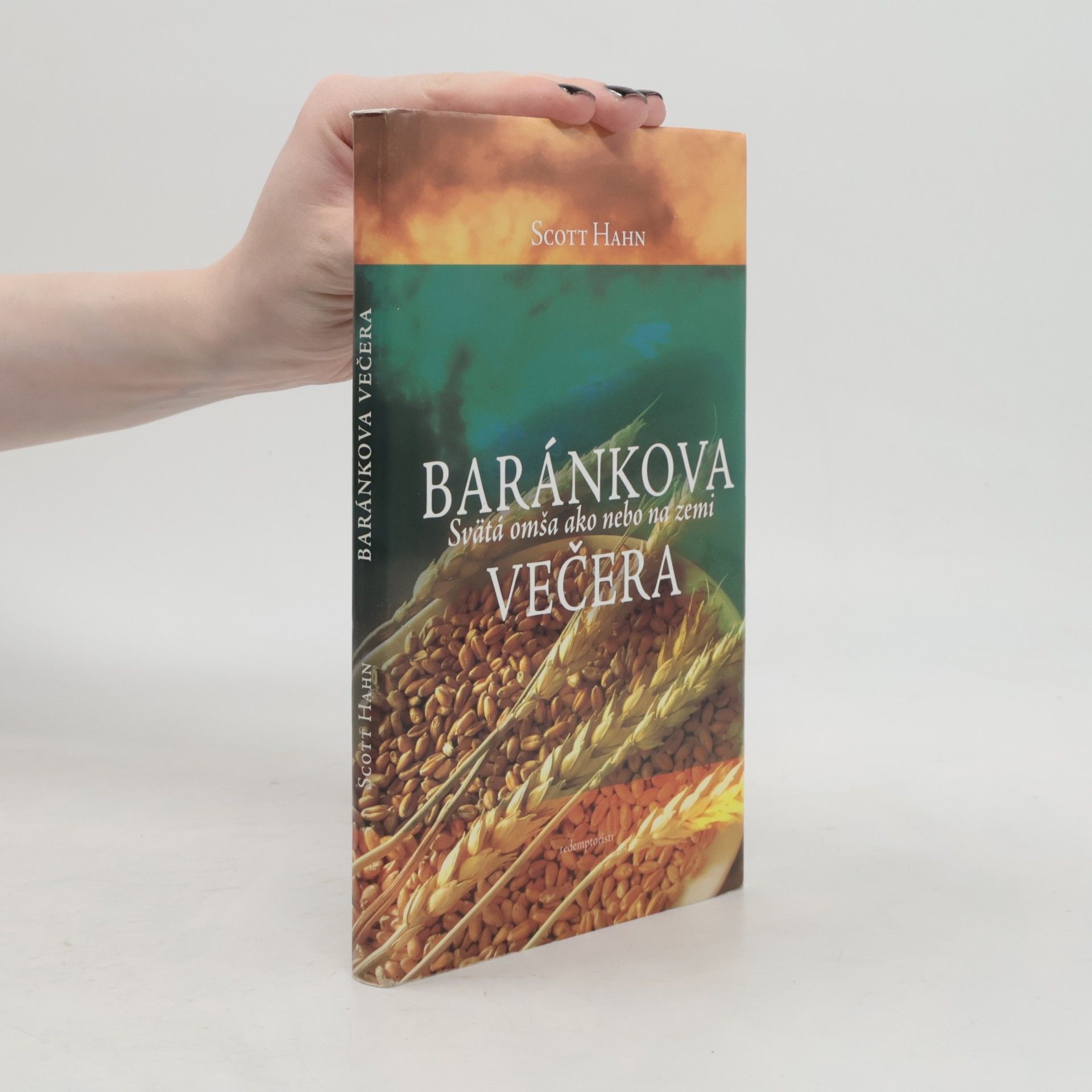 Scott Hahn Baránkova večera – Svätá omša ako nebo na zemi