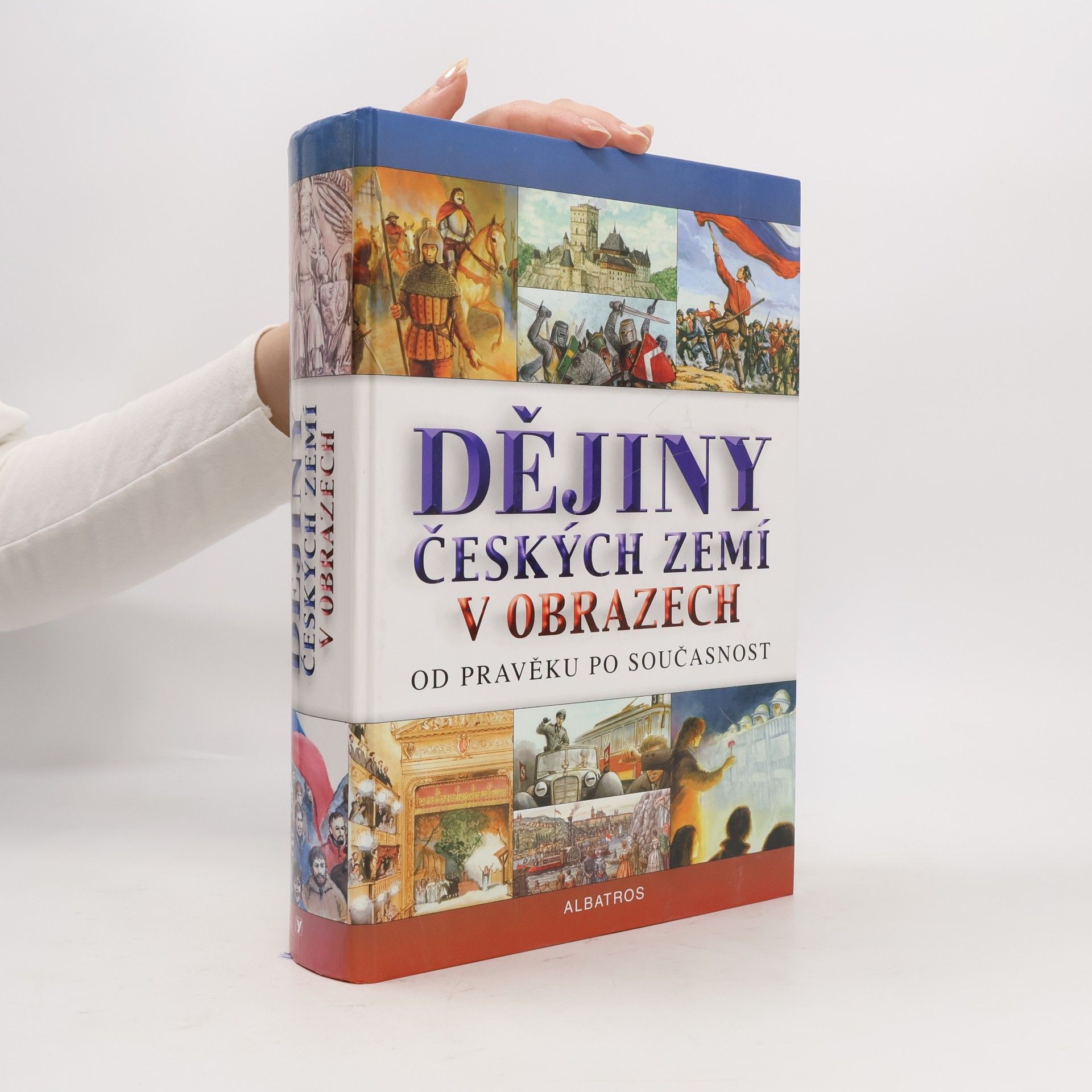 Pavel Augusta Dějiny českých zemí v obrazech. Od pravěku po současnost