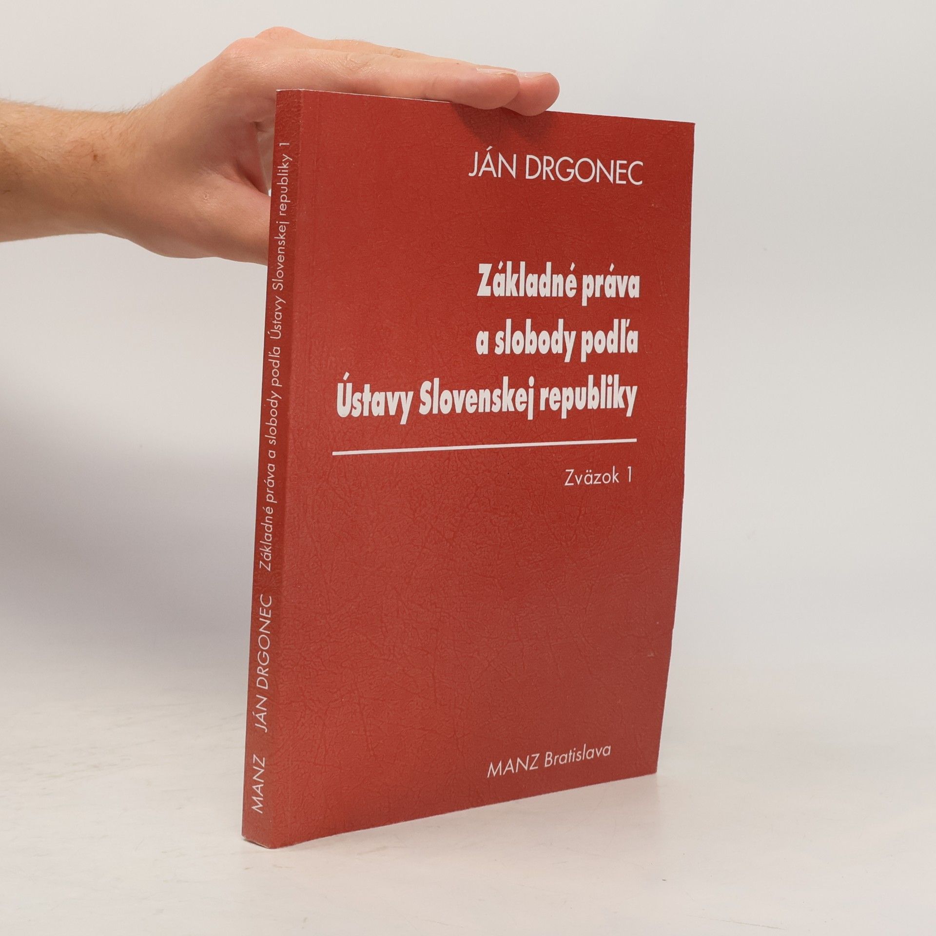 Ján Drgonec Základné práva a slobody podľa Ústavy Slovenskej republiky
