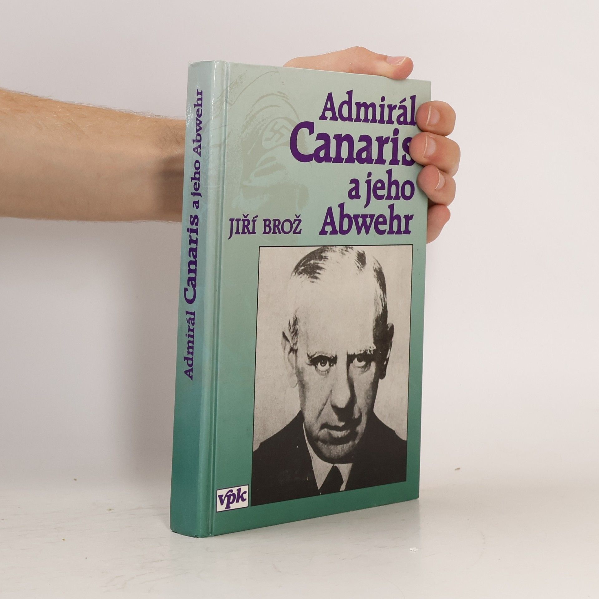 Admirál Canaris a jeho Abwehr