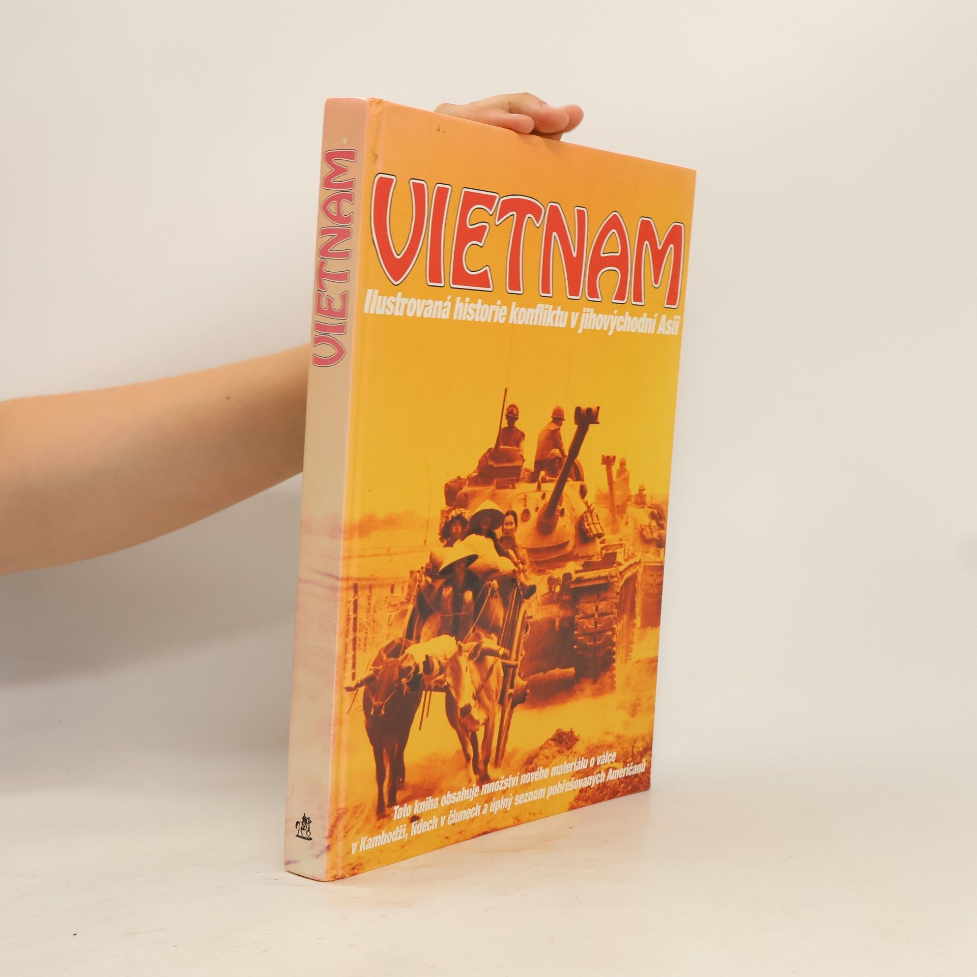 Jiří Bumbálek Vietnam. Ilustrovaná historie konfliktu v jihovýchodní Asii