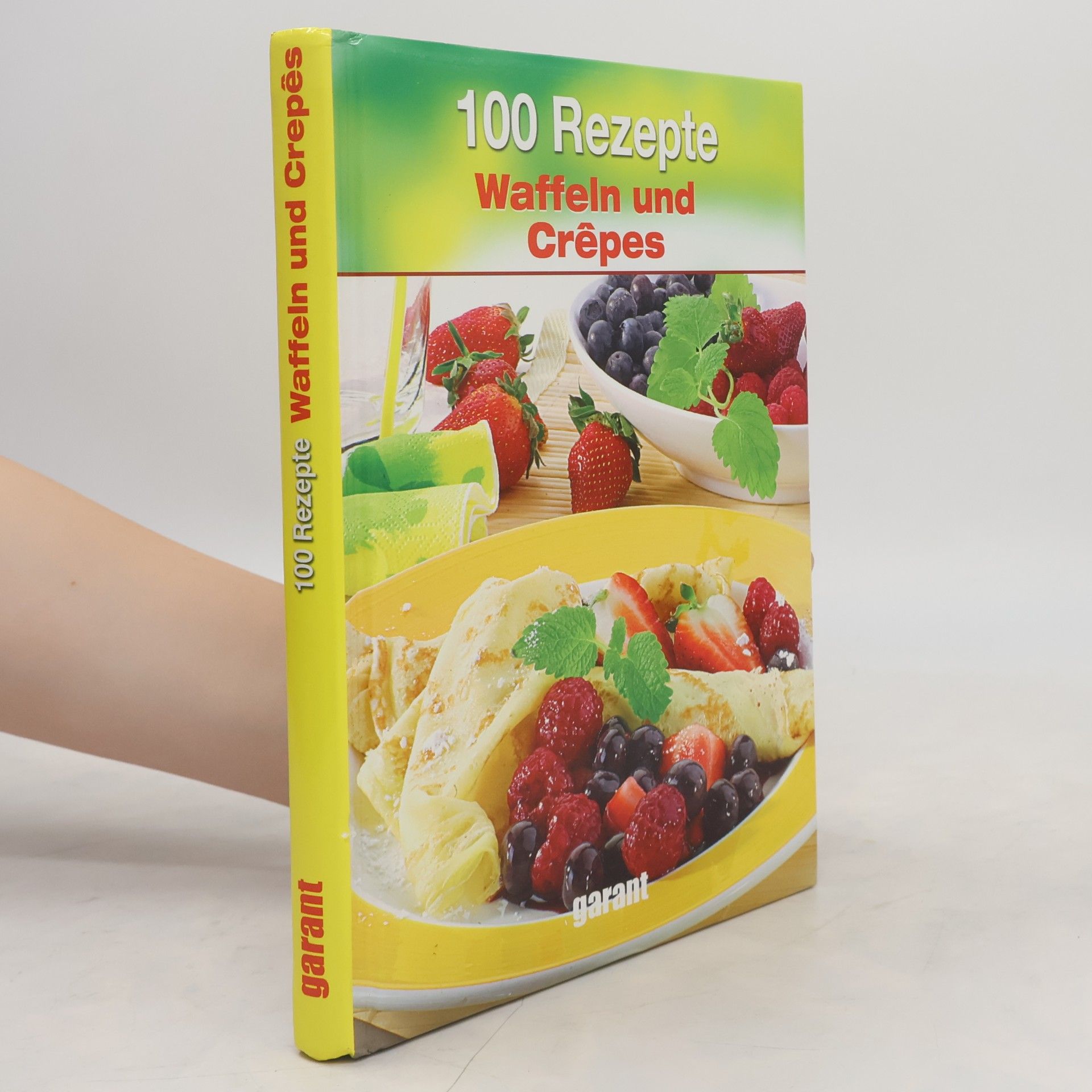 Various authors 100 Rezepte Waffeln und Crêpes