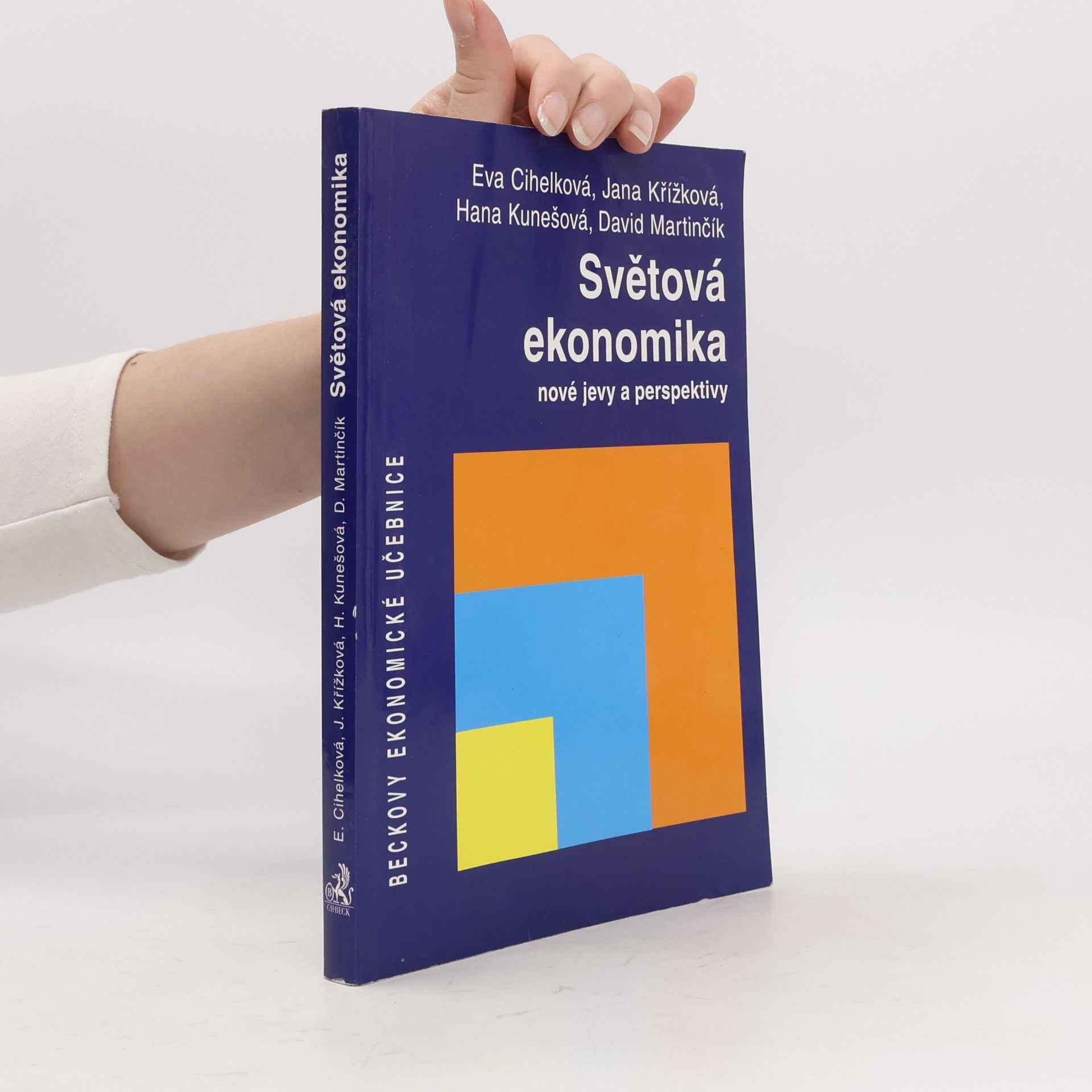 Eva Cihelková Světová ekonomika: Nové jevy a perspektivy