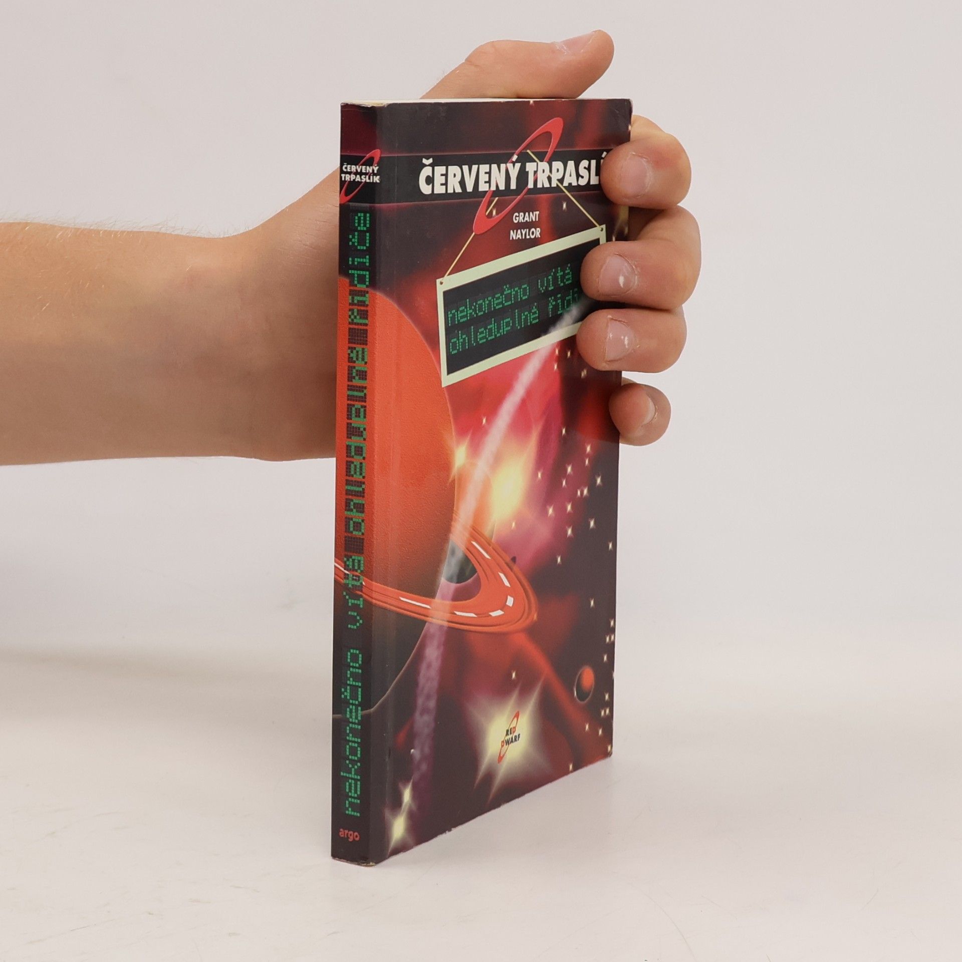 Grant Naylor Červený trpaslík. Nekonečno vítá ohleduplné řidiče