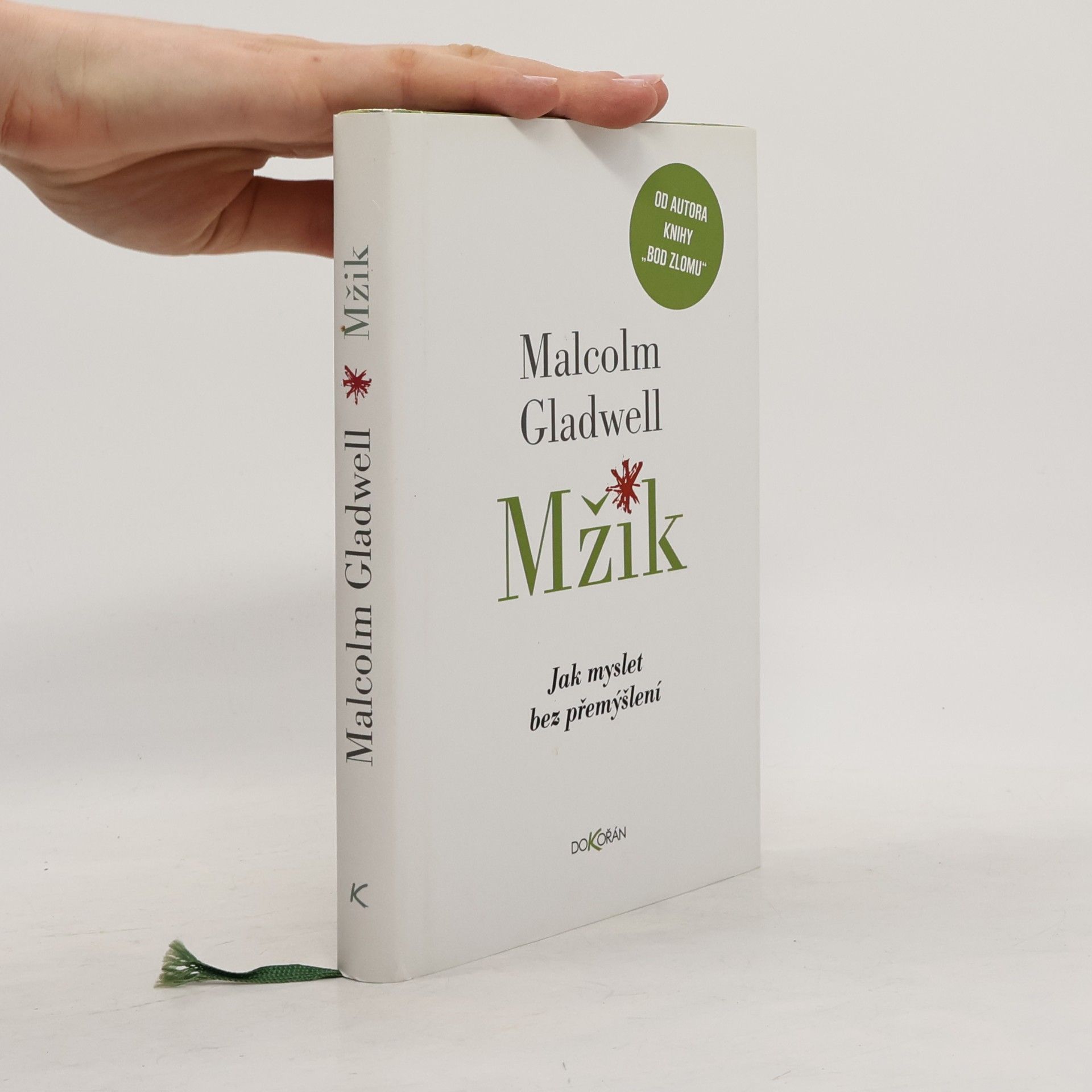 Malcolm Gladwell Mžik: Jak myslet bez přemýšlení