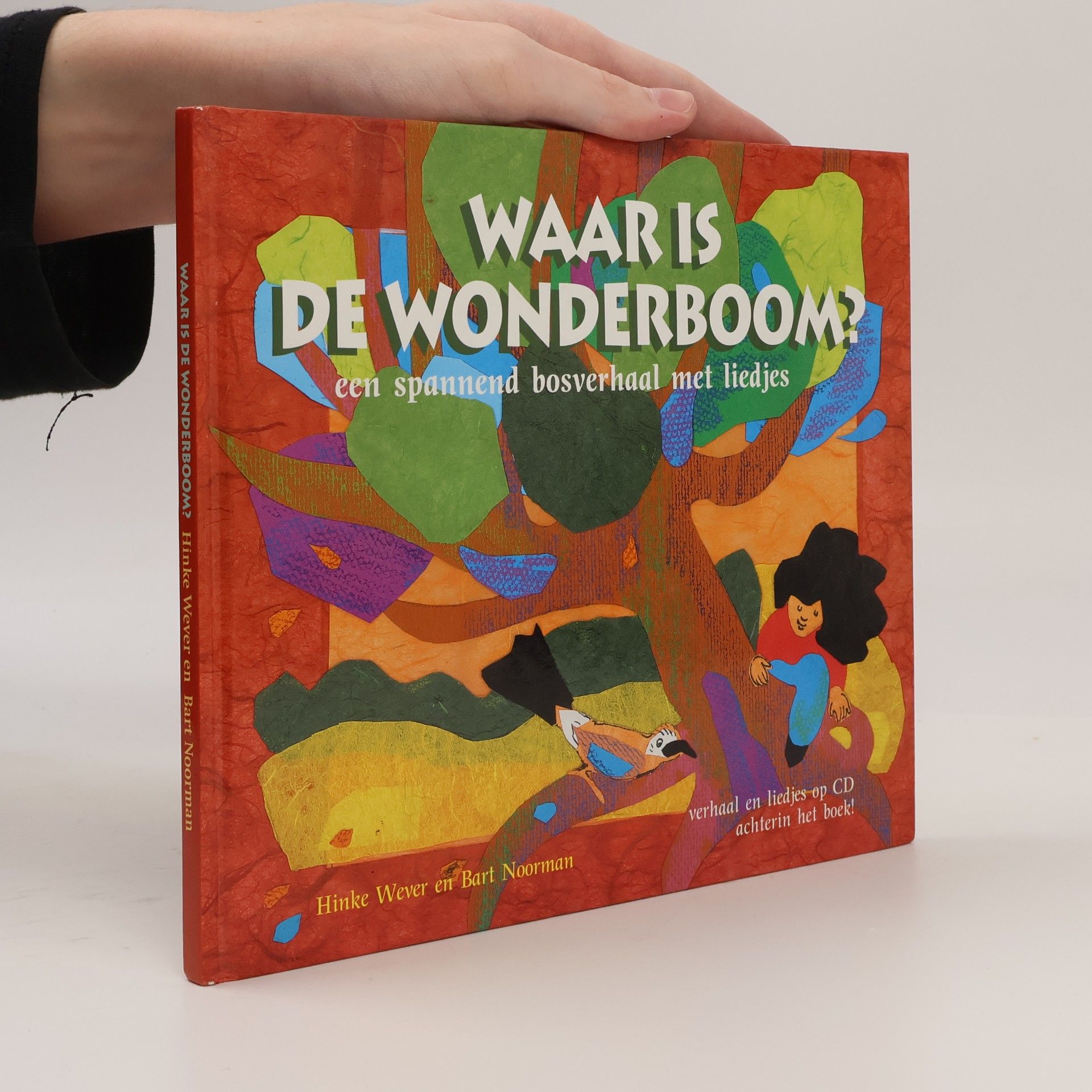 Waar is de wonderboom ?: een spannend bosverhaal met liedjes - verhaal en liedjes op CD achterin het boek!