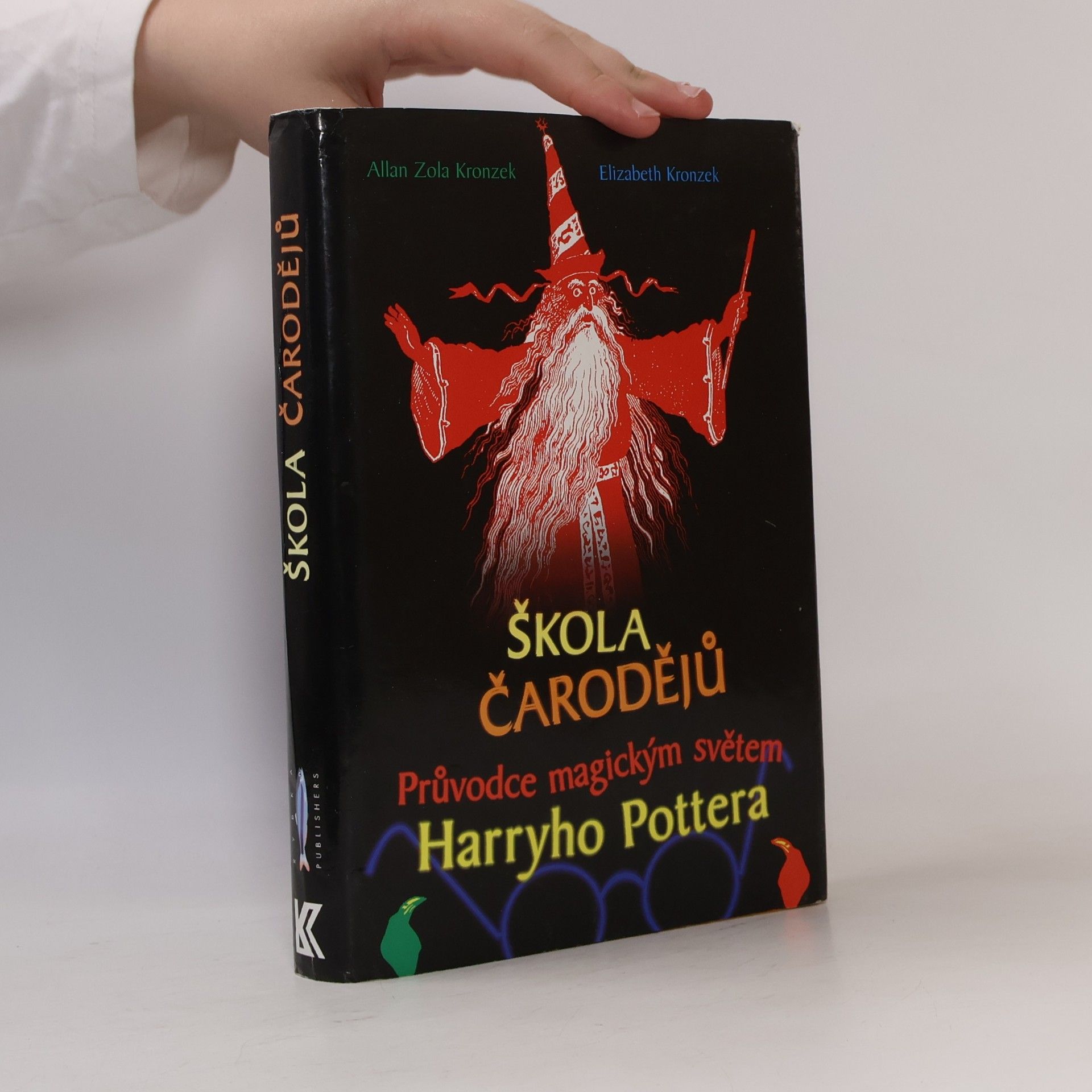 Elizabeth Kronzek Škola čarodějů. Průvodce magickým světem Harryho Pottera