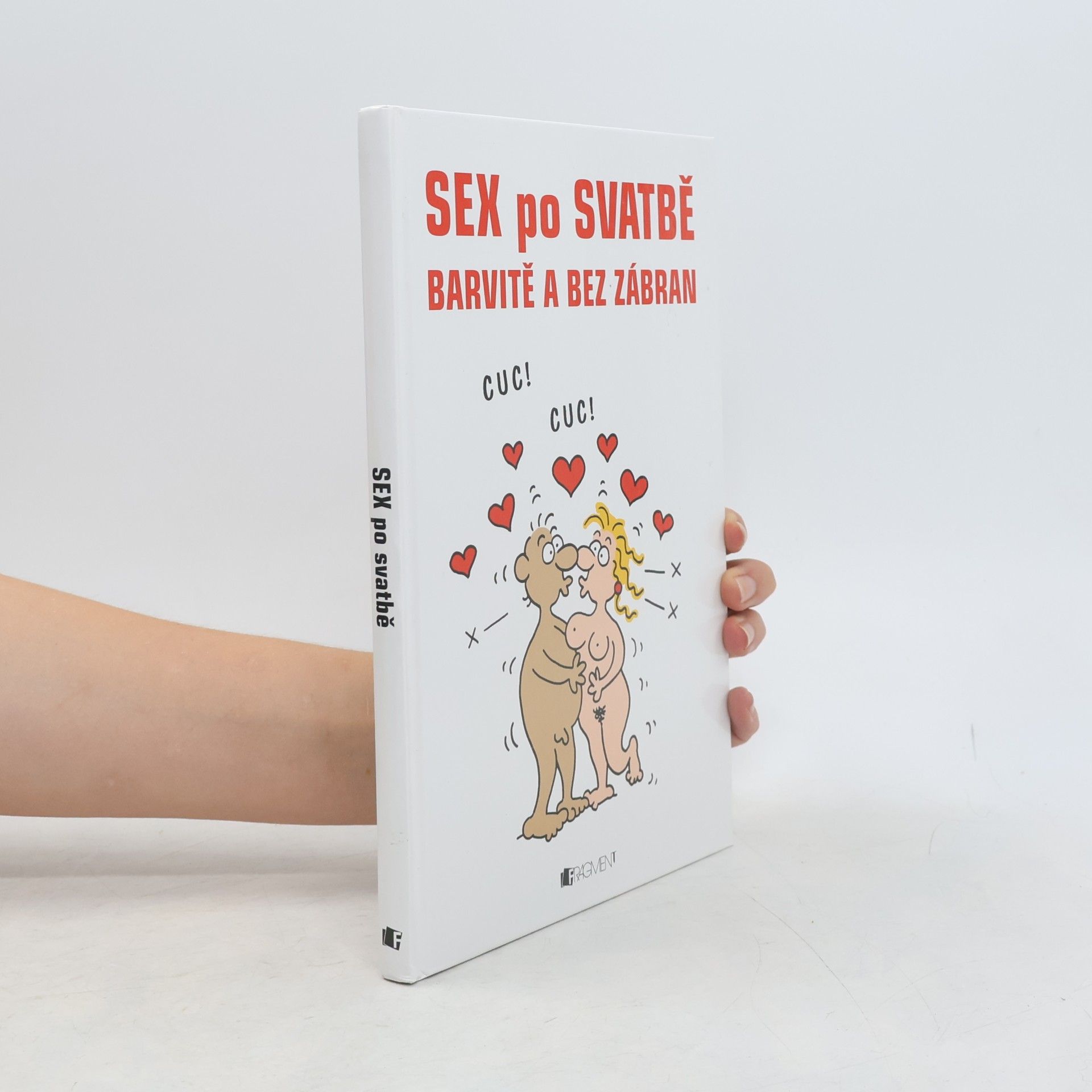 Autorenkollektiv Sex po svatbě : barvitě a bez zábran