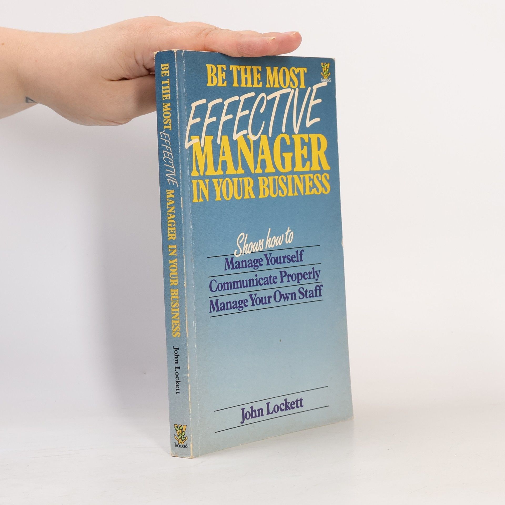 John Lockett Be the Most Effective Manager in Your Business