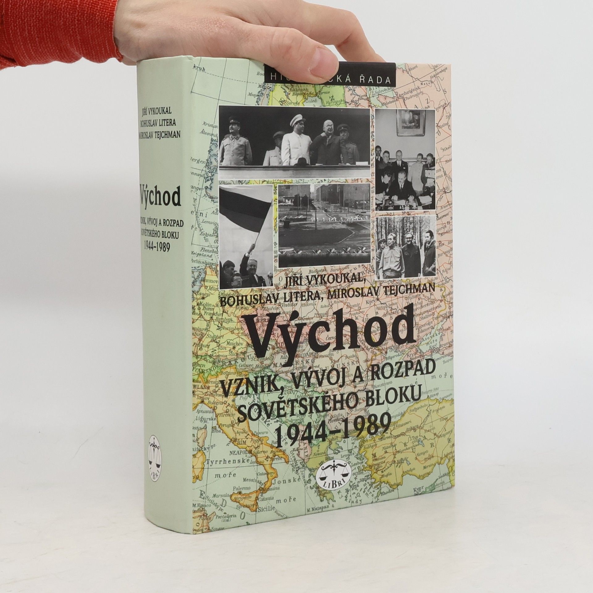 Bohuslav Litera Východ. Vznik, vývoj a rozpad sovětského bloku 1944-1989