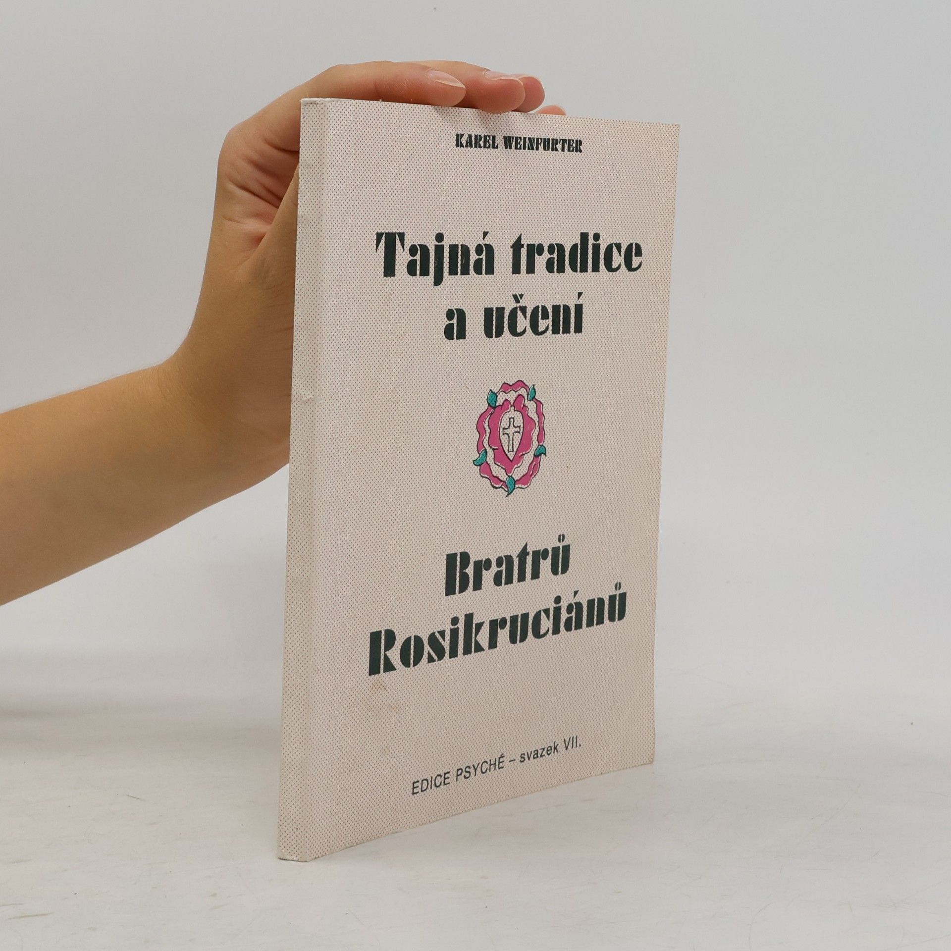Karel Weinfurter Tajná tradice a učení Bratrů Rosikruciánů