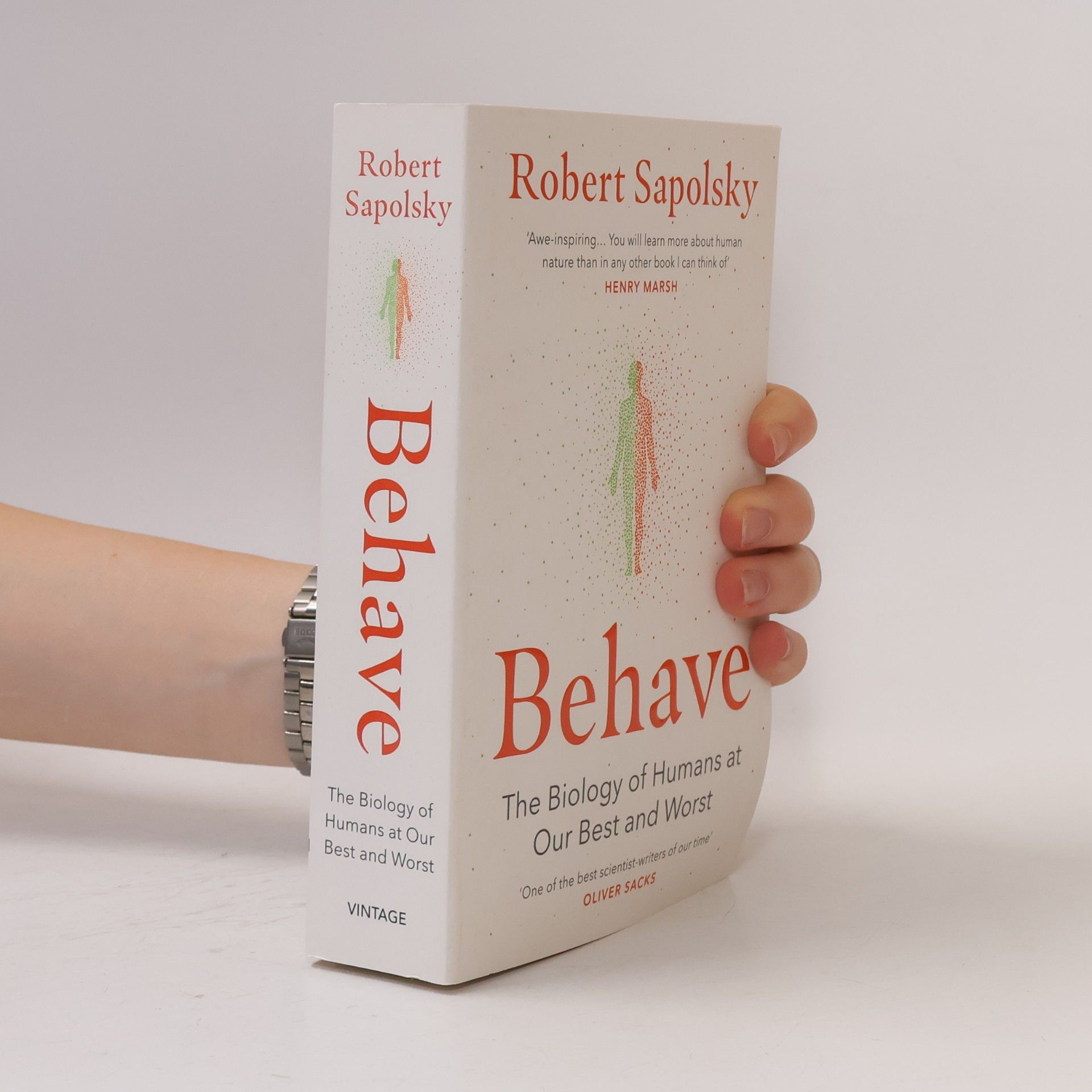 Robert M. Sapolsky Behave : the biology of humans at our best and worst