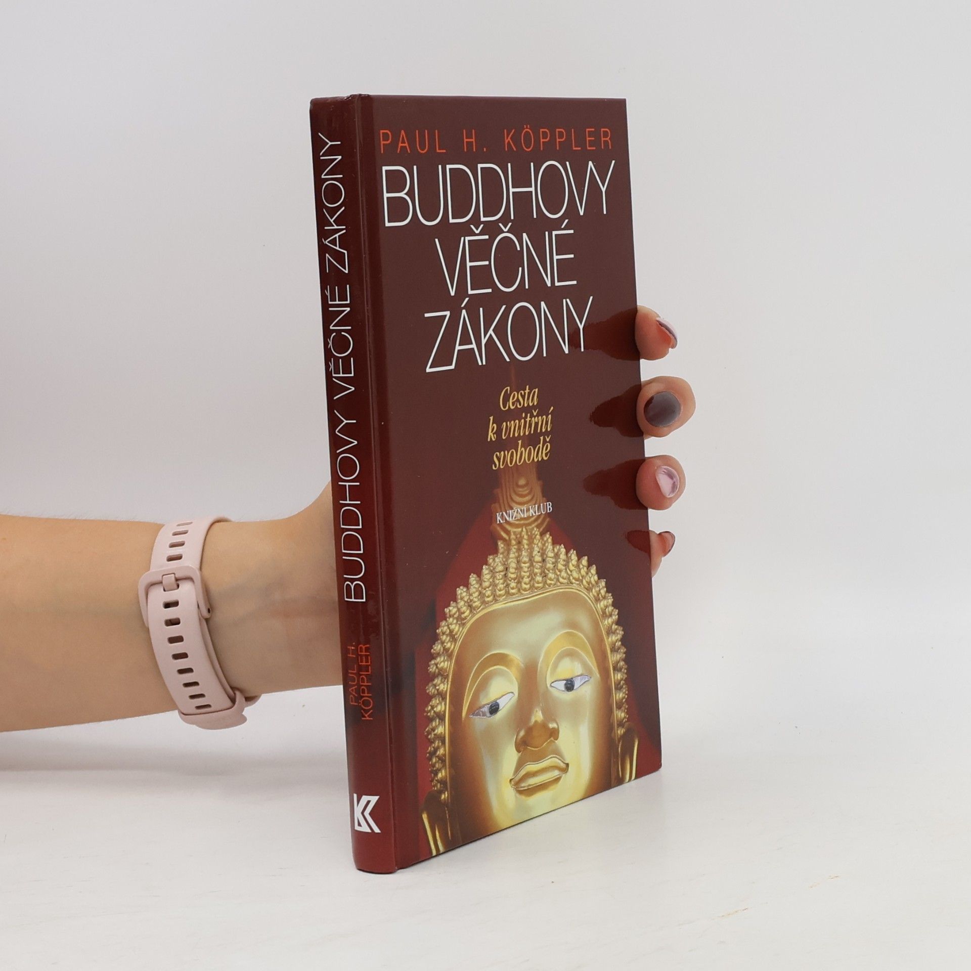 Paul H. Köppler Buddhovy věčné zákony. Cesta k vnitřní svobodě