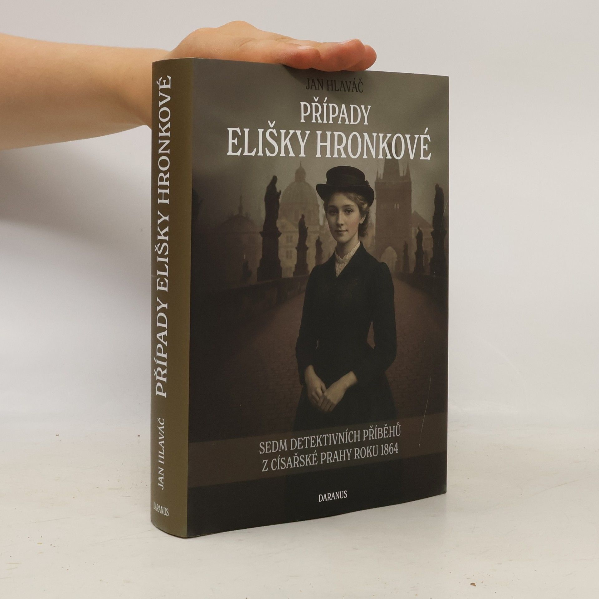 Jan Hlaváč Případy Elišky Hronkové: Sedm detektivních příběhů z císařské Prahy roku 1864