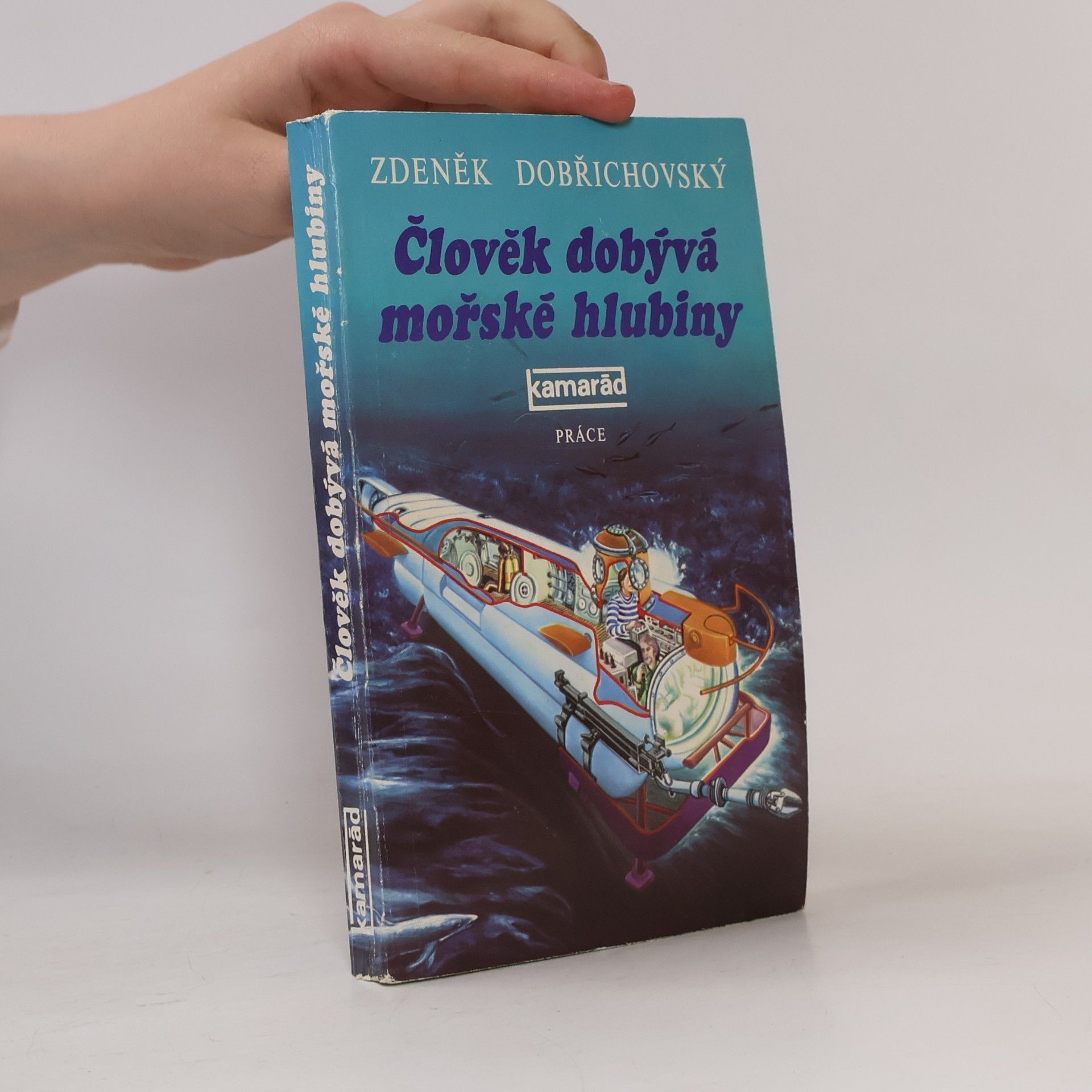 Zdeněk Dobřichovský Člověk dobývá mořské hlubiny