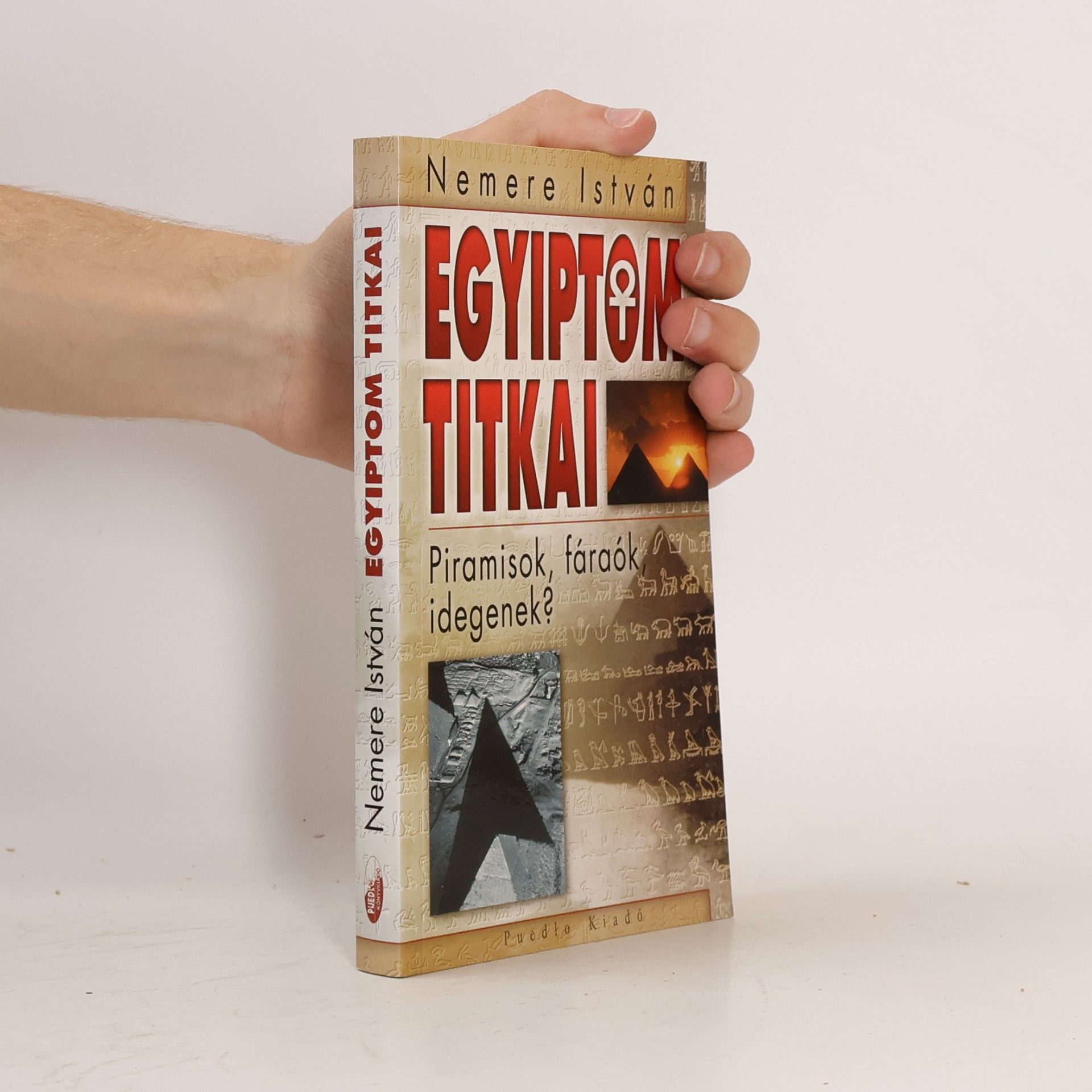 István Nemere Egyiptom titkai. Piramisok, fáraók idegenek?
