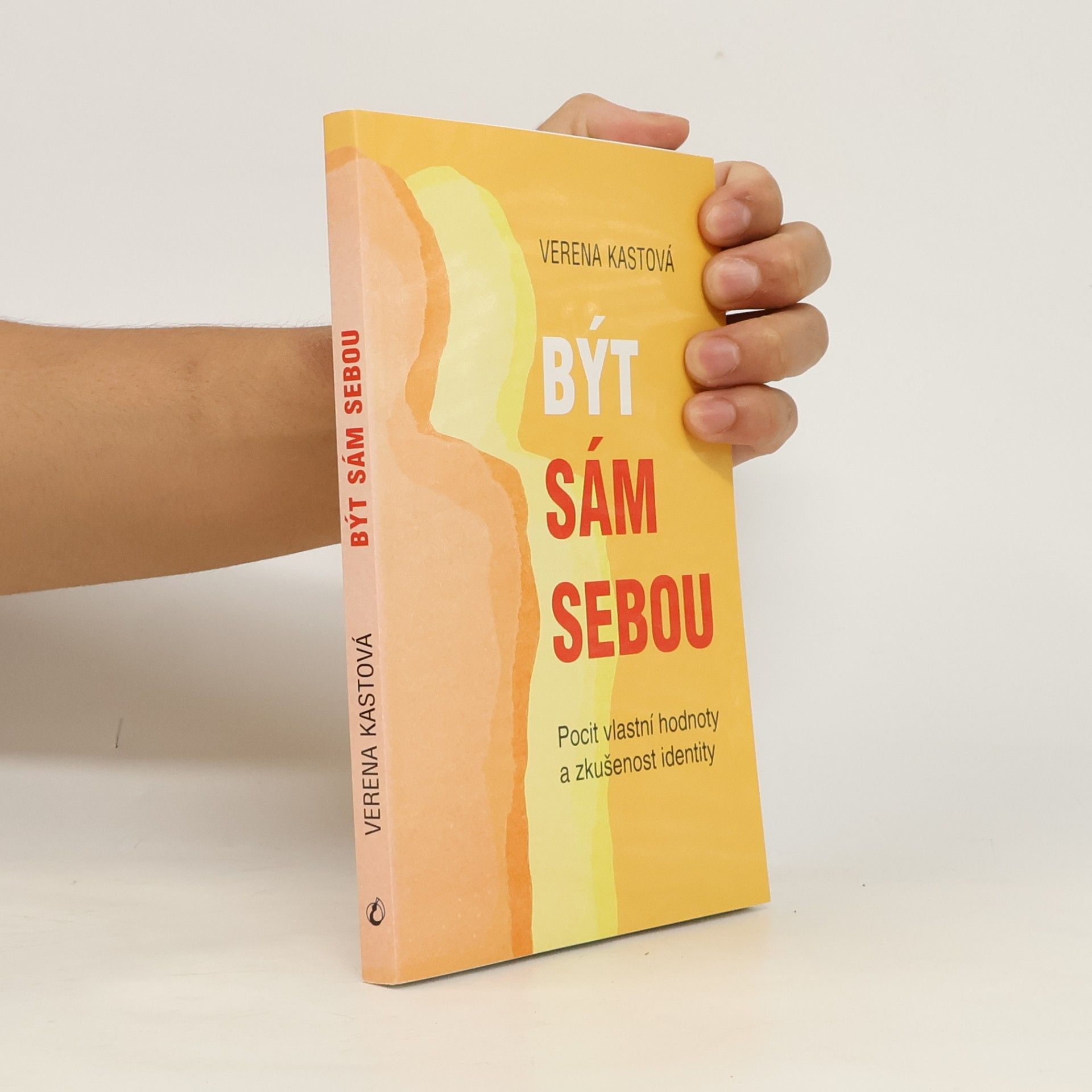 Být sám sebou - Pocit vlastní hodnoty a zkušenost identity