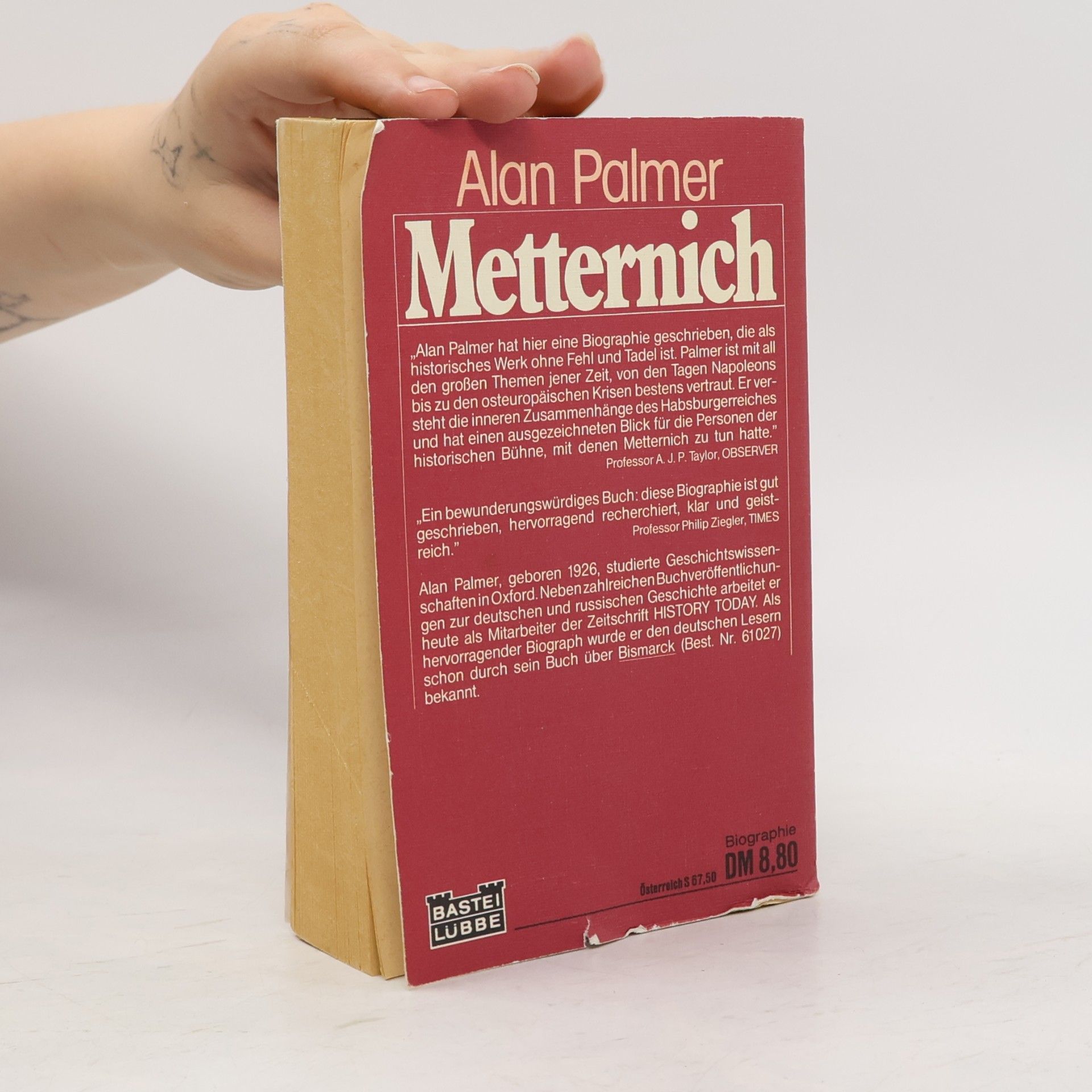 Alan Palmer Metternich. Der Staatsmann Europas