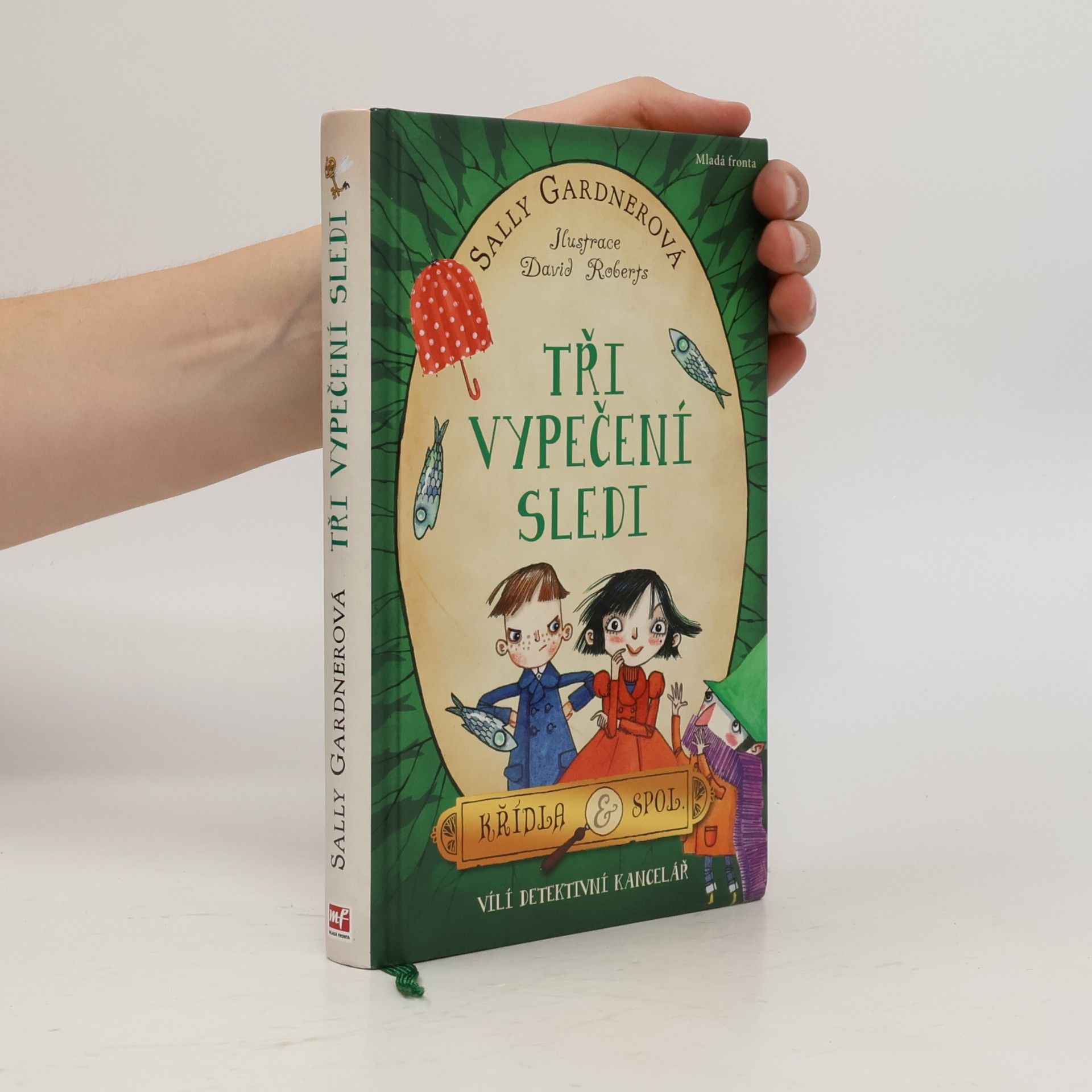 Sally Gardner Tři vypečení sledi: Vílí detektivní kancelář. Křídla & spol.