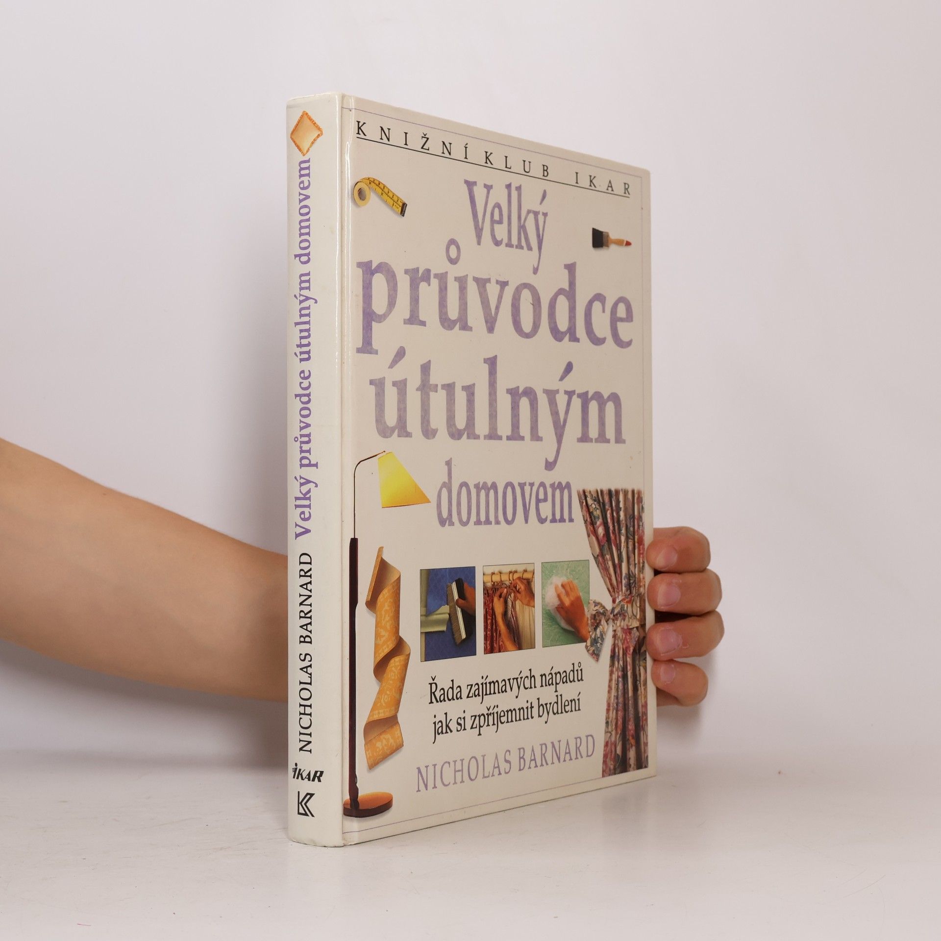 Nicholas Barnard Velký průvodce útulným domovem