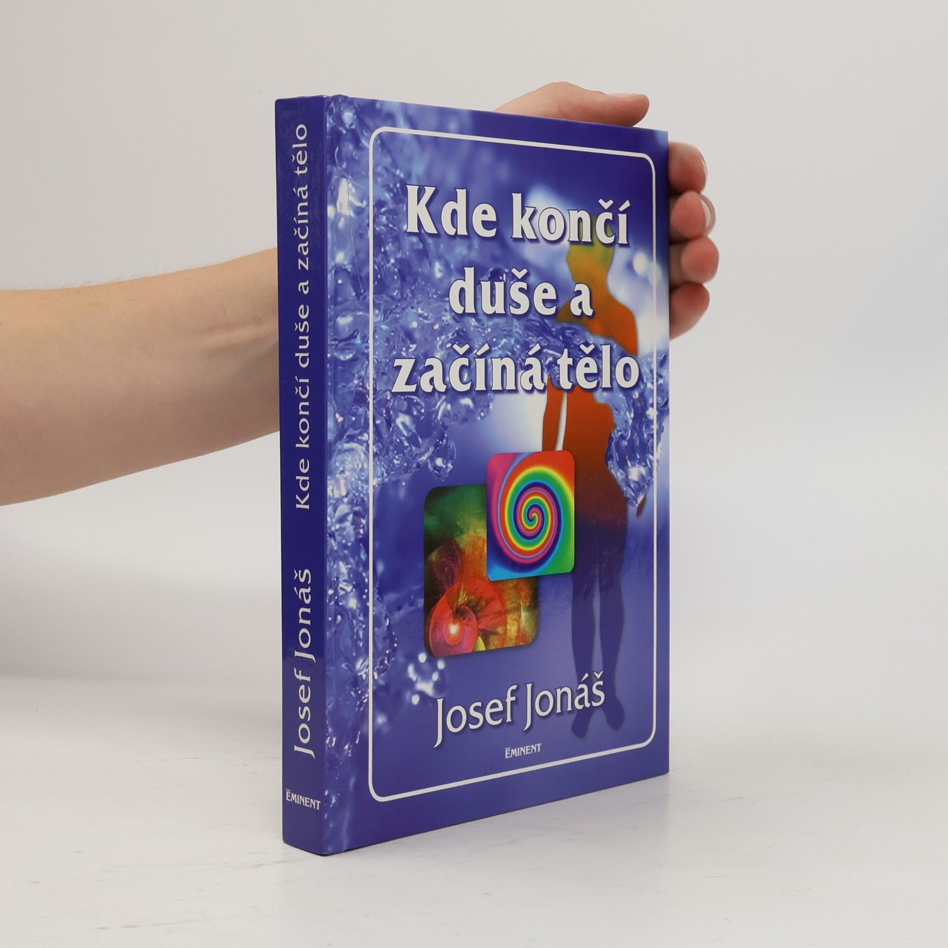Josef Jonáš Kde končí duše a začíná tělo