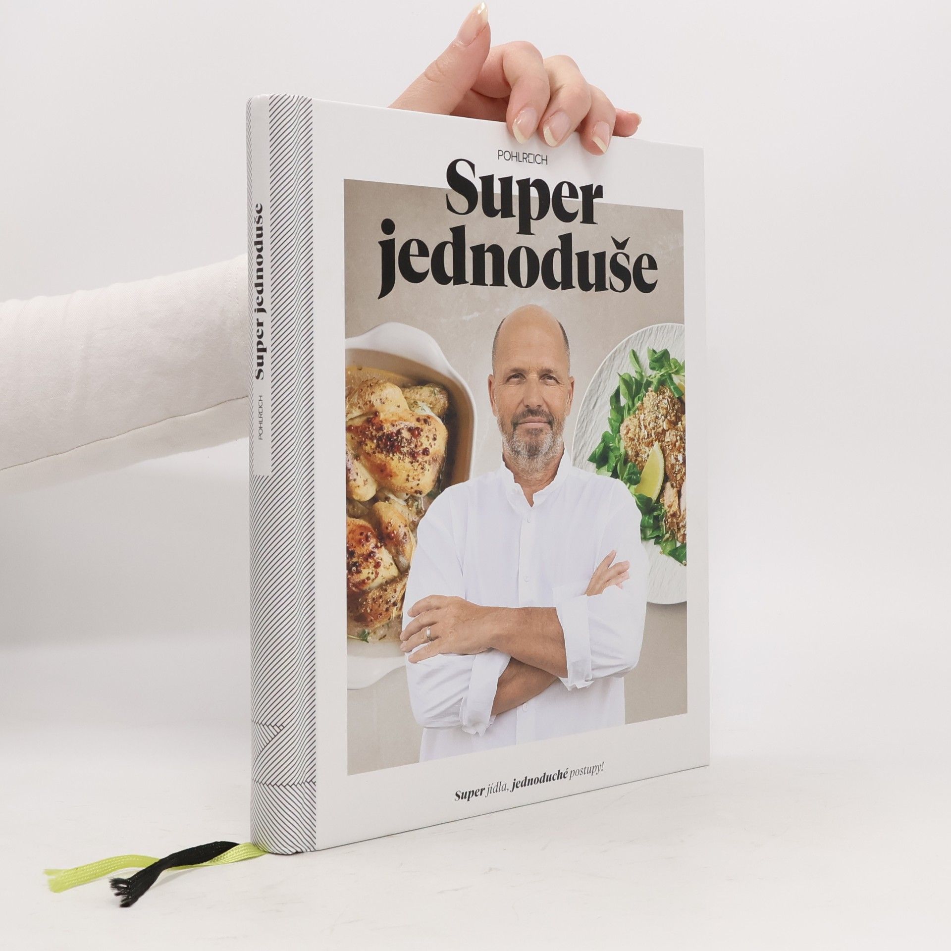 Zdeněk Pohlreich Super jednoduše : super jídla, jednoduché postupy!