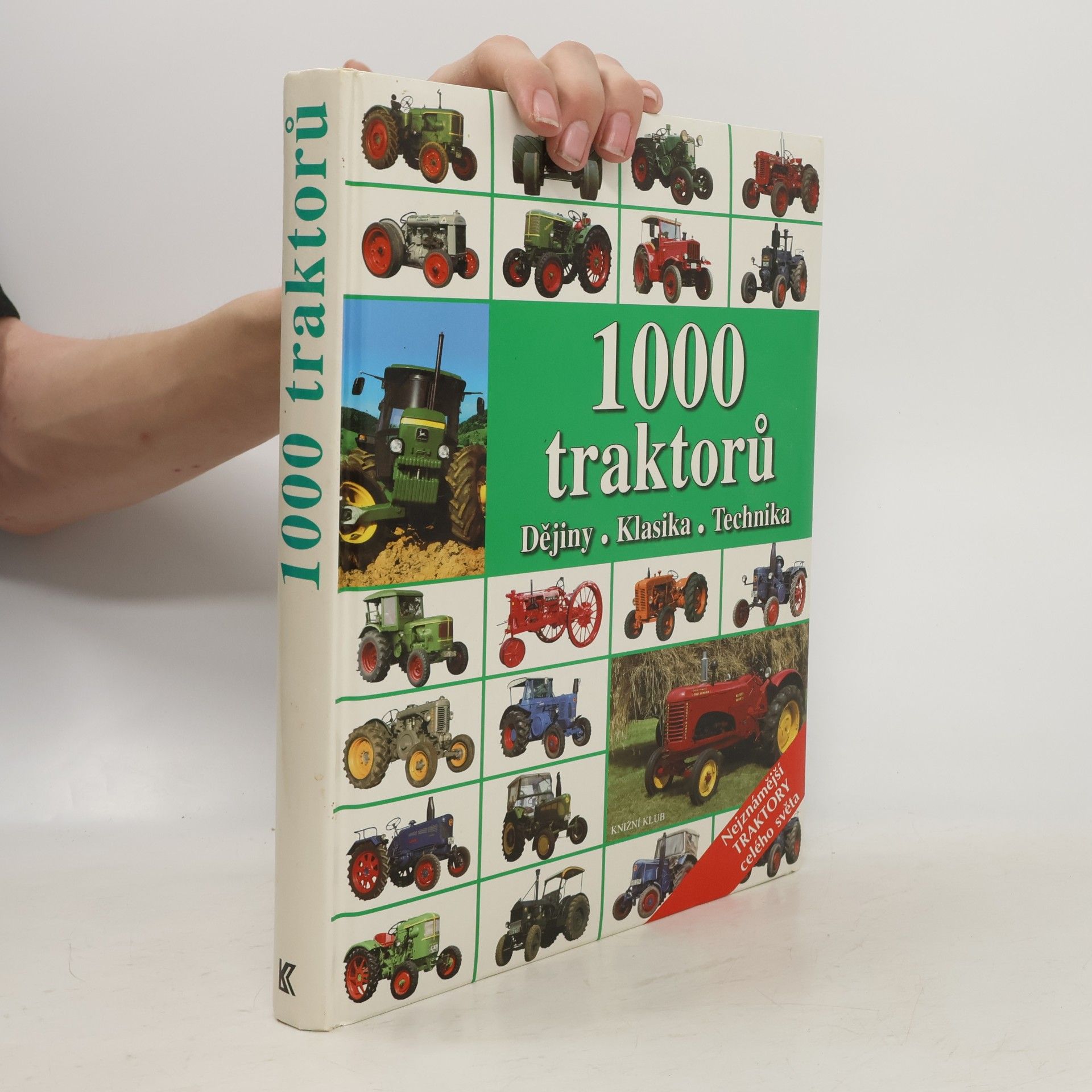 Collectif d'auteurs 1000 traktorů : dějiny, klasika, technika