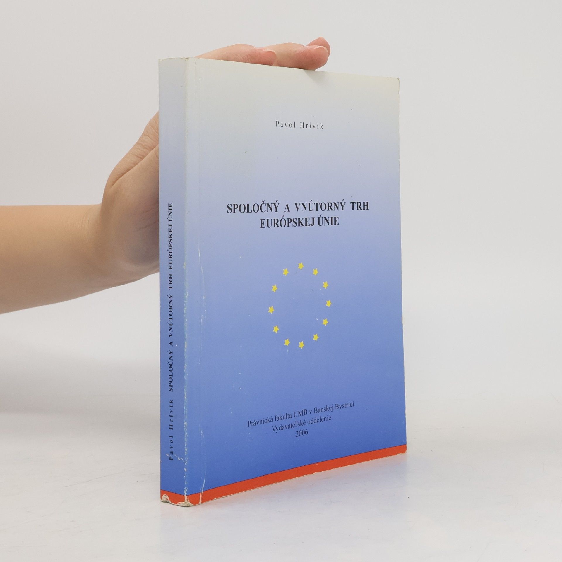 Pavol Hrivík Spoločný a vnútorný trh Európskej únie
