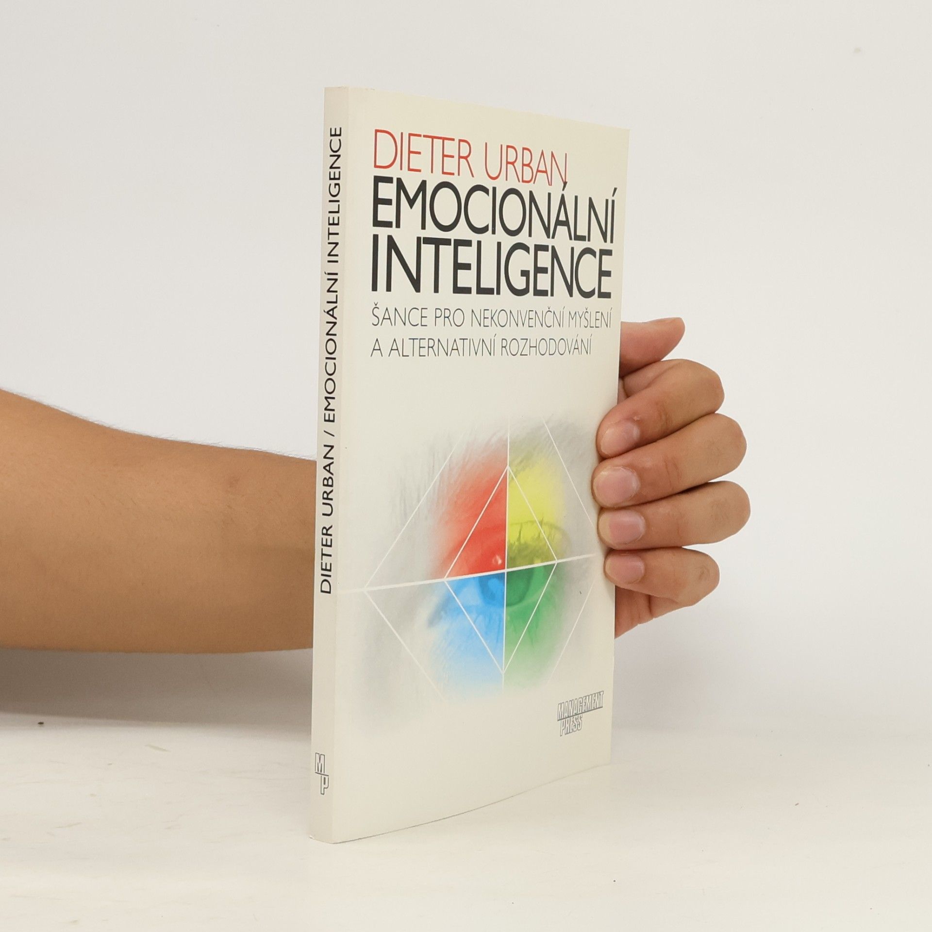 Dieter Urban Emocionální inteligence. Šance pro nekonvenční myšlení a alternativní rozhodování