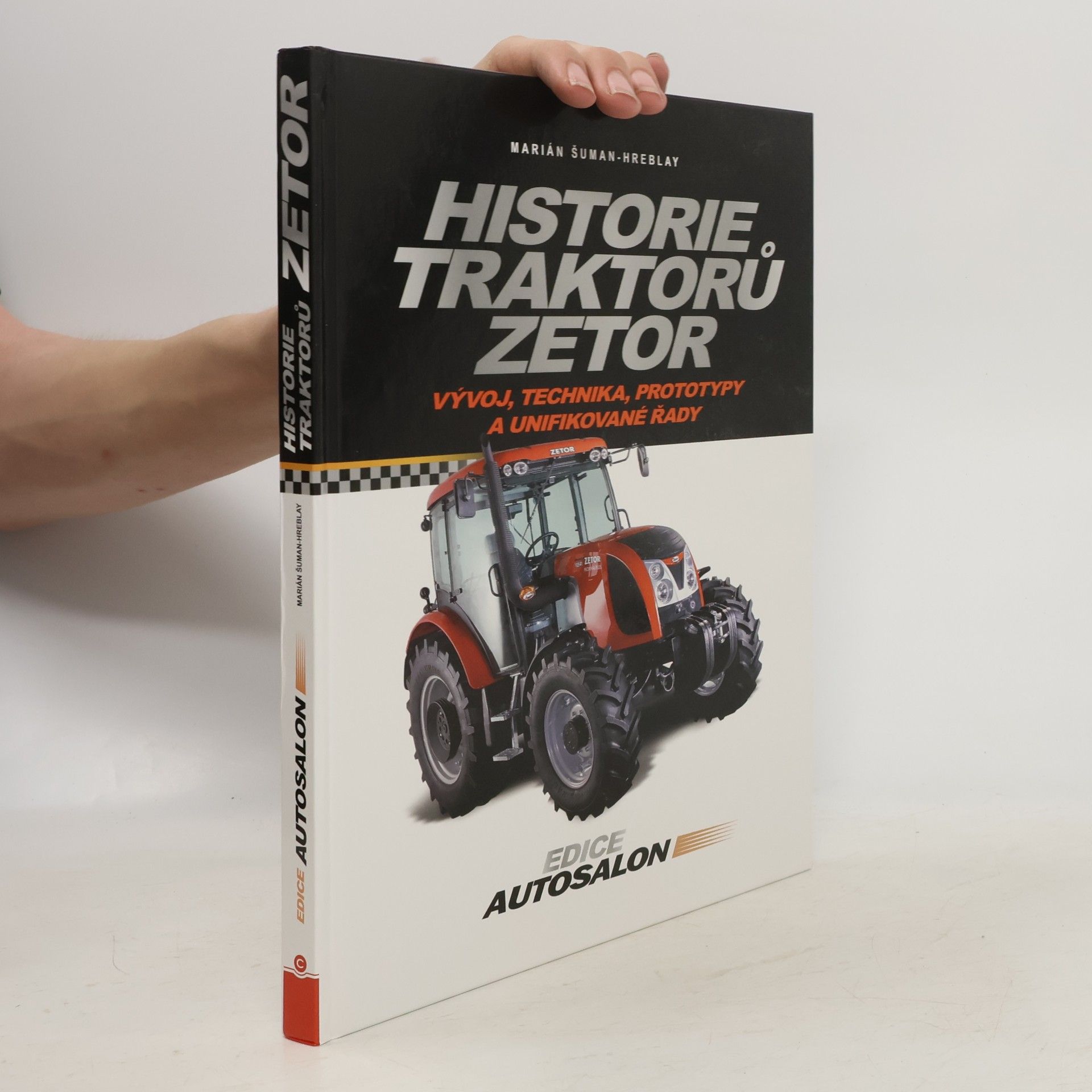 Šuman Hreblay Marián Historie traktoru Zetor, Vývoj, technika, prototypy a unifikované rady