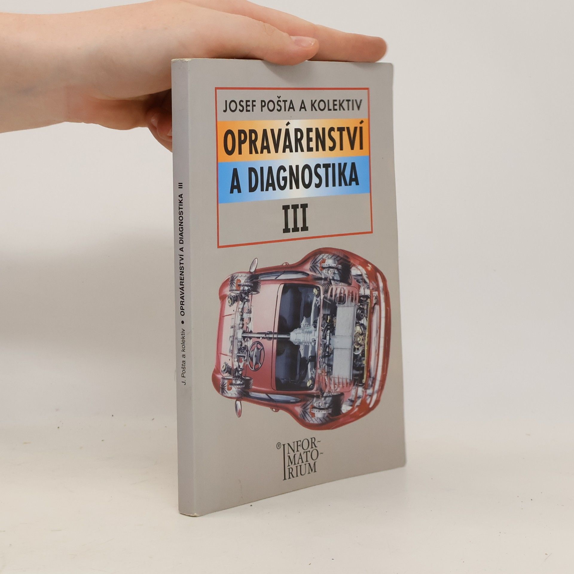 Josef Pošta Opravárenství a diagnostika III : pro 3. ročník UO Automechanik