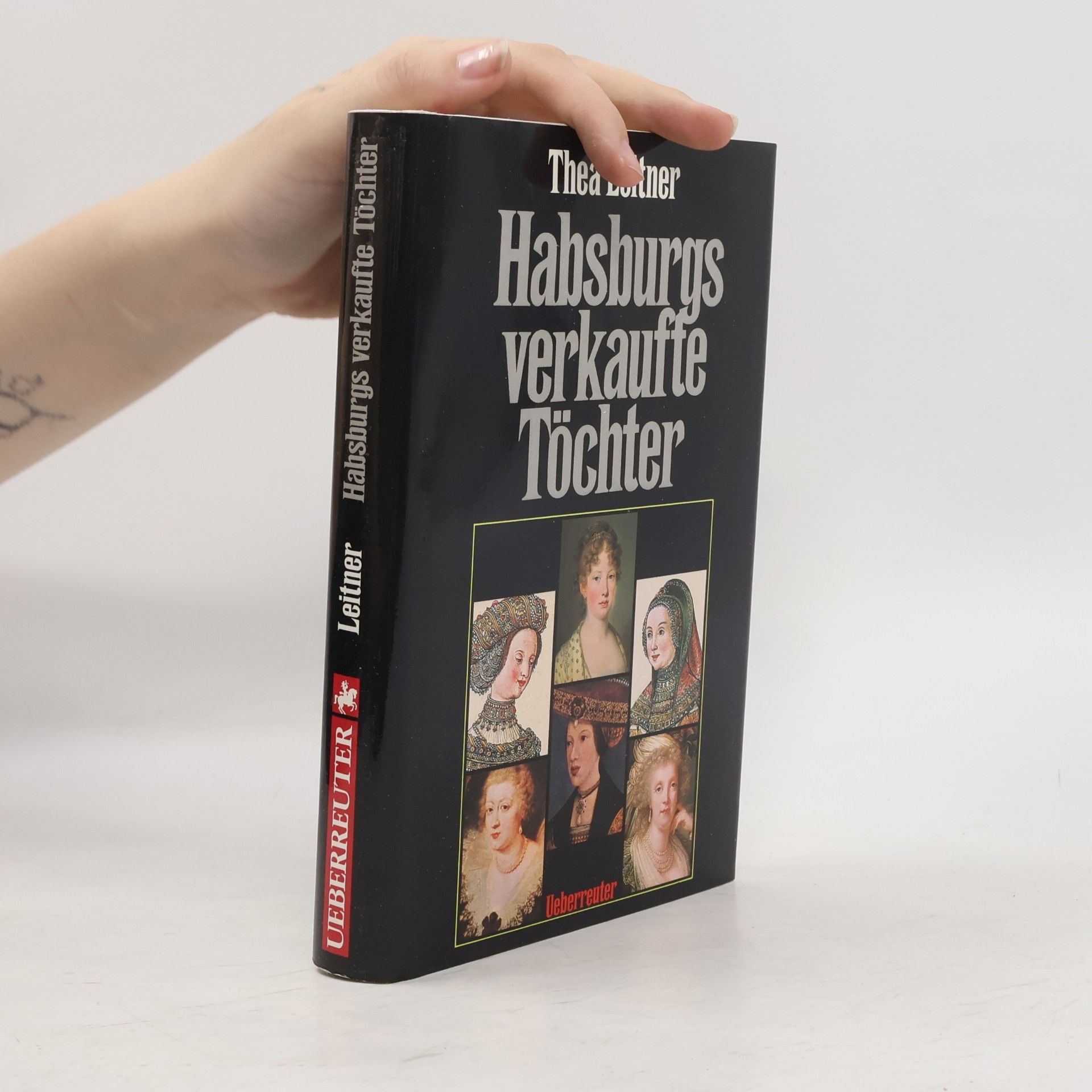 Thea Leitner Habsburgs verkaufte Töchter