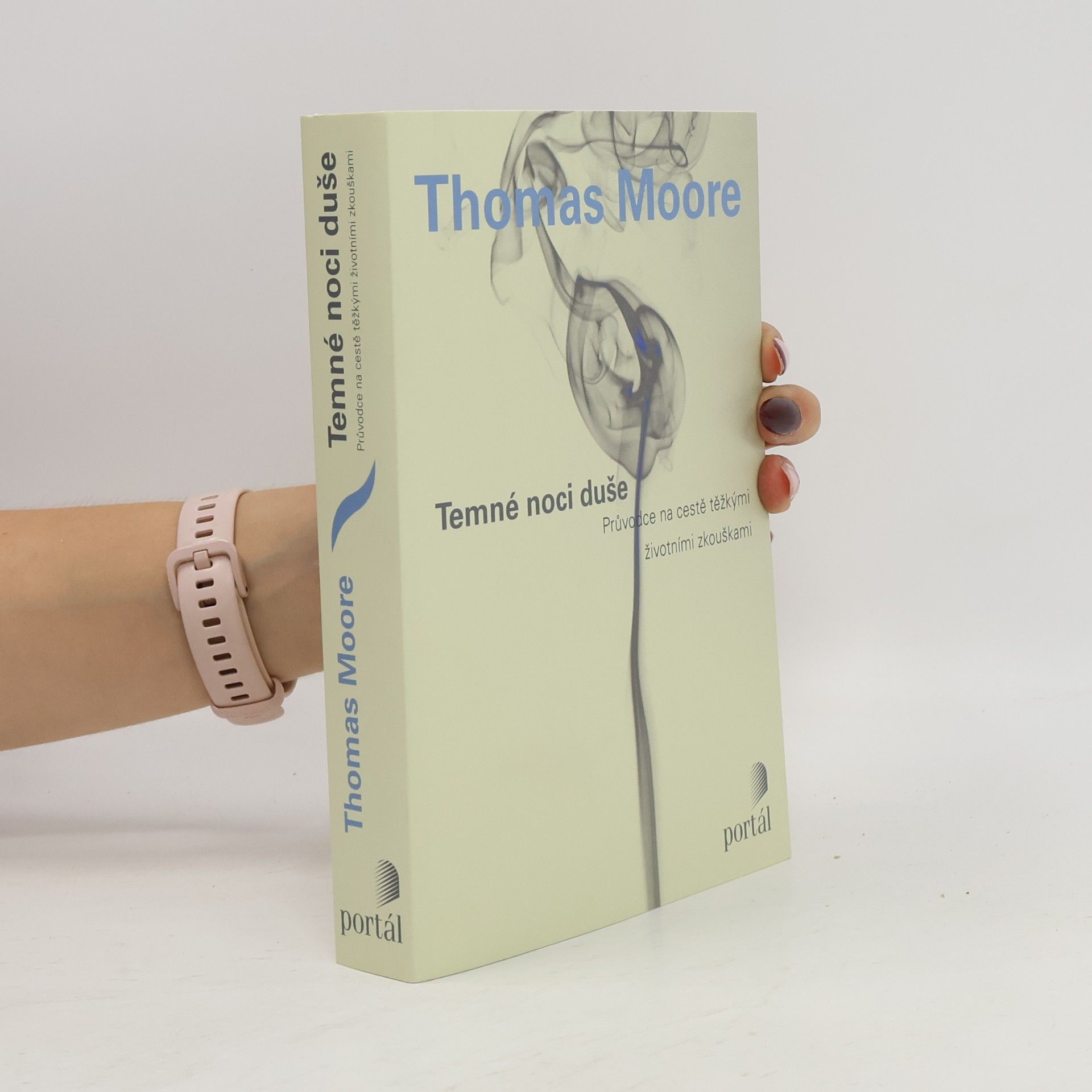 Thomas Moore Temné noci duše : průvodce na cestě těžkými životními zkouškami