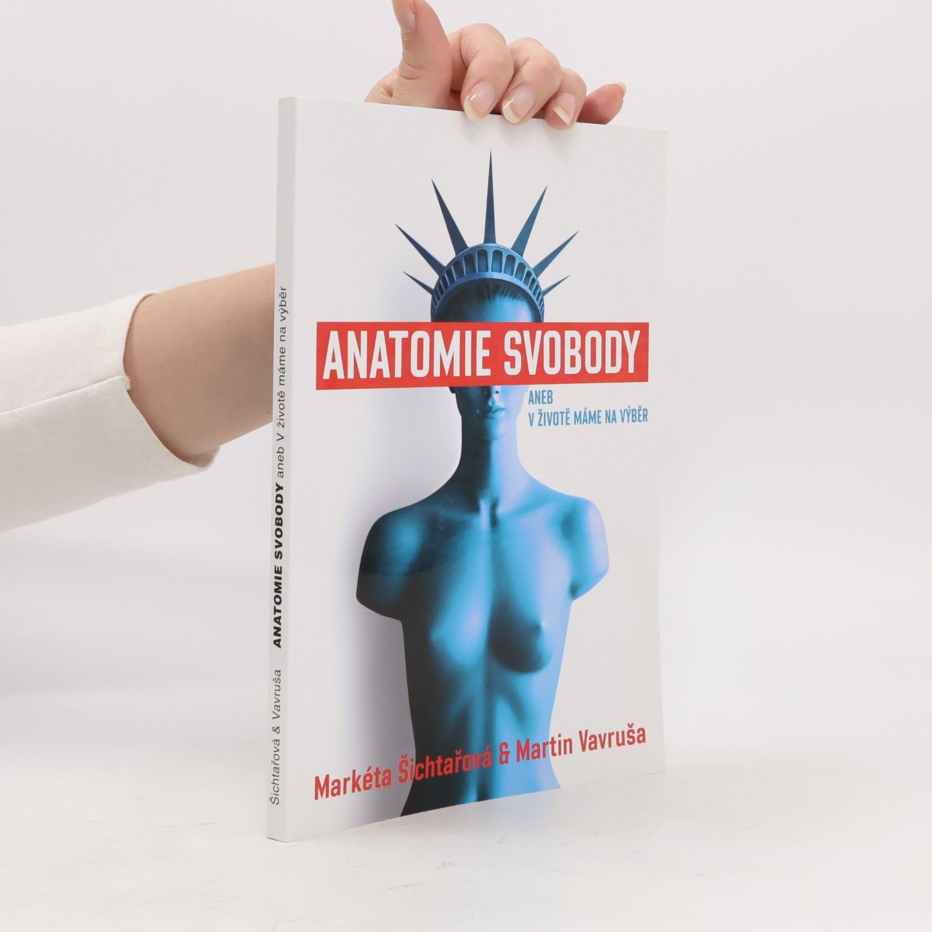 Martin Vavruša Anatomie svobody, aneb, V životě máme na výběr