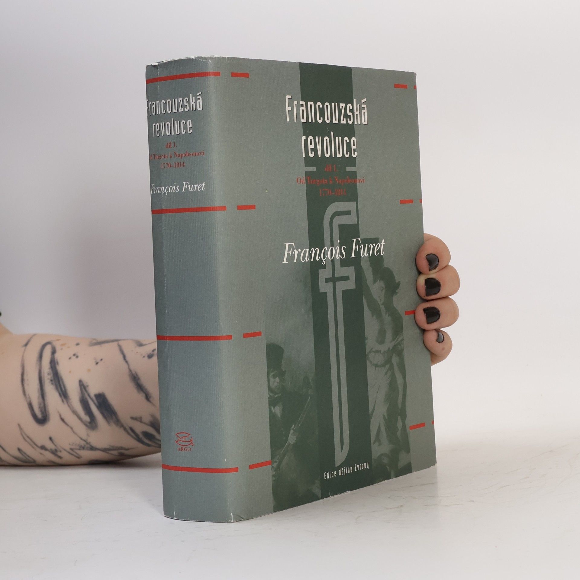 Francois Furet Francouzská revoluce. Díl 1., Od Turgota k Napoleonovi 1770-1814