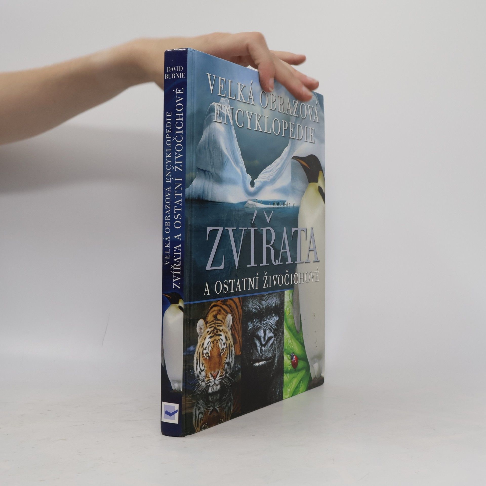 David Burnie Zvířata a ostatní živočichové. Velká obrazová encyklopedie