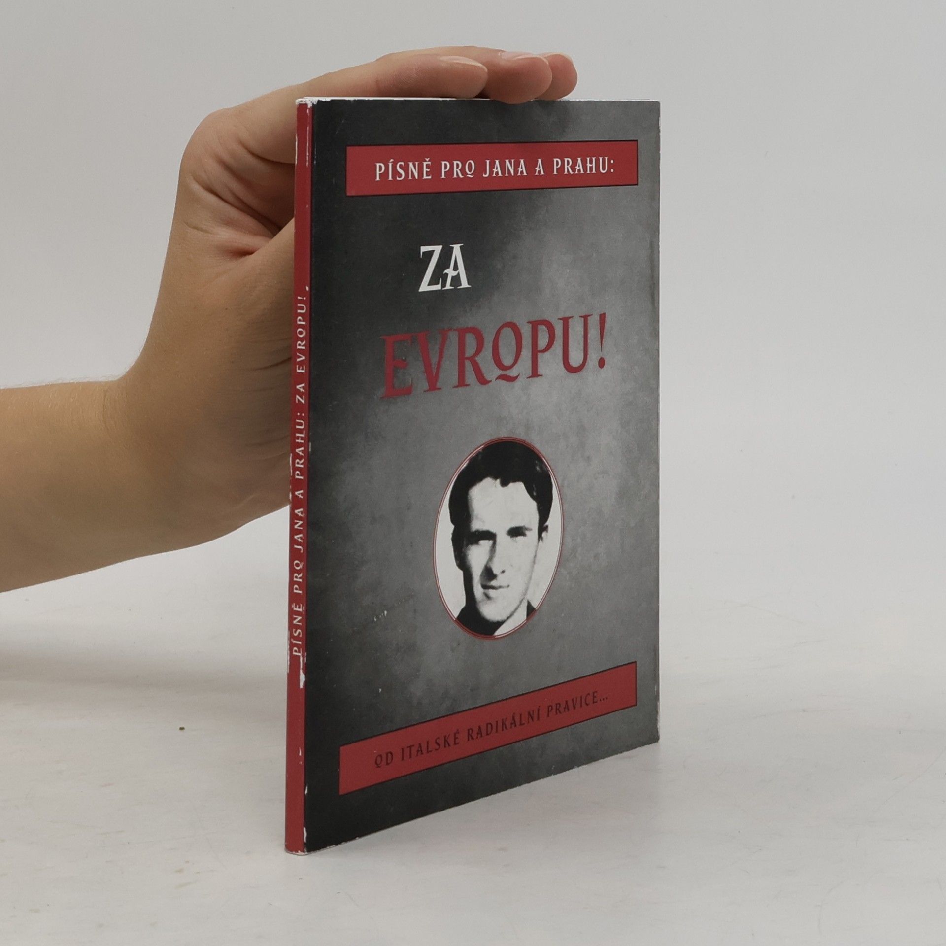 Various authors Písně pro Jana a Prahu: za Evropu! - od italské radikální pravice...