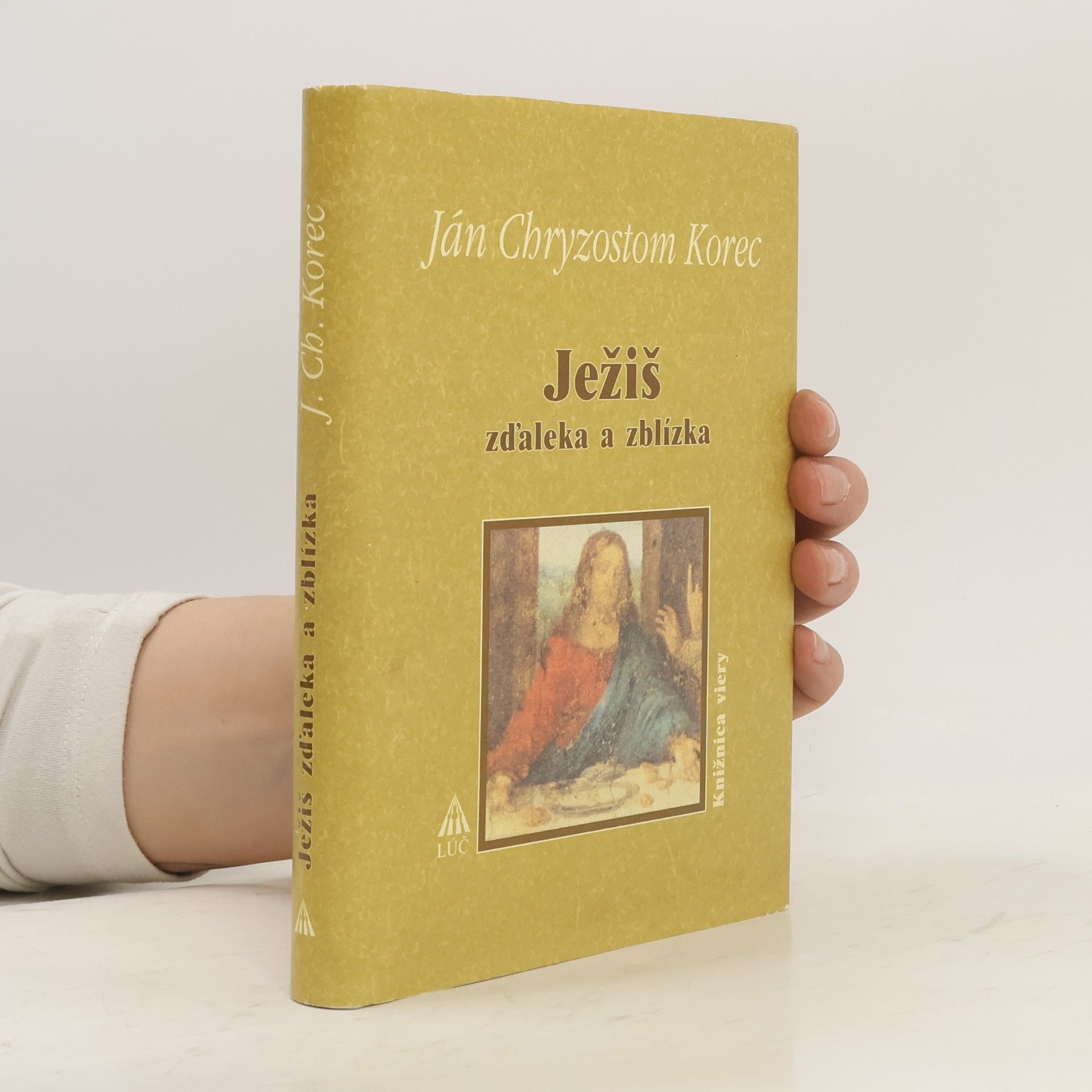 Ján Chryzostom Korec Ježiš zďaleka a zblízka
