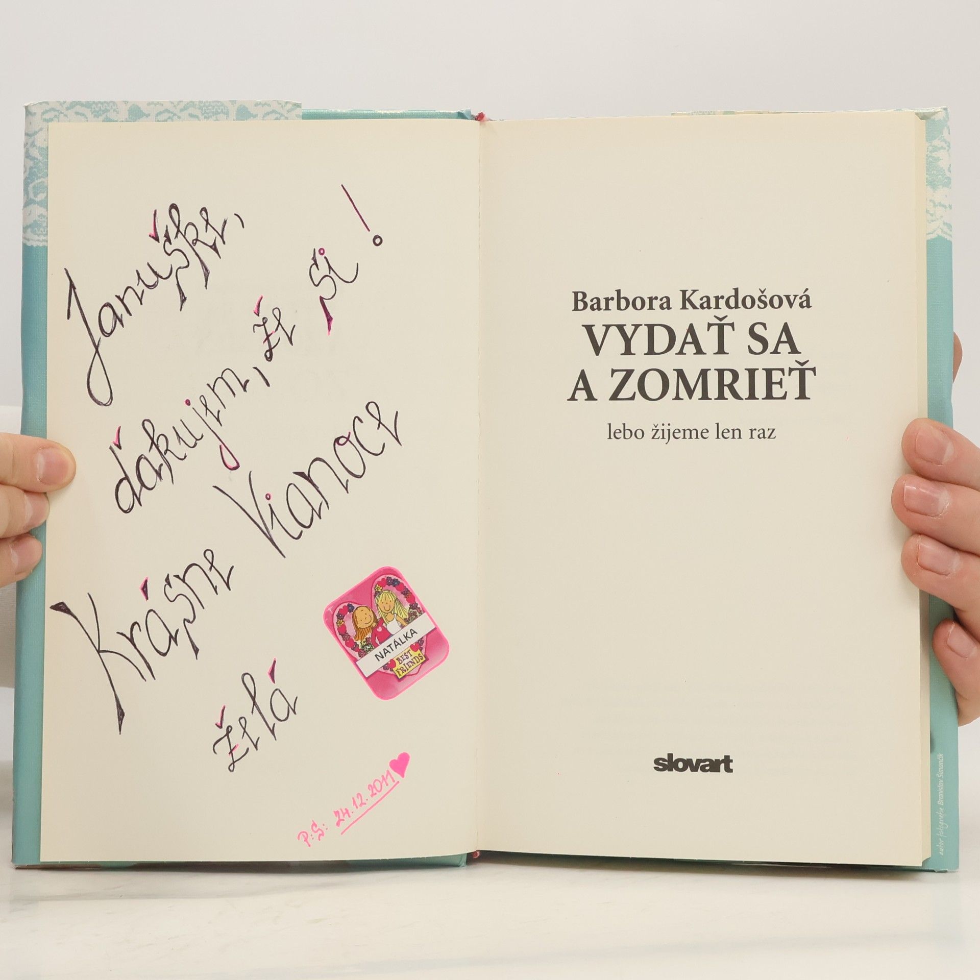 Barbora Kardošová Vydať sa a zomrieť lebo žijeme len raz