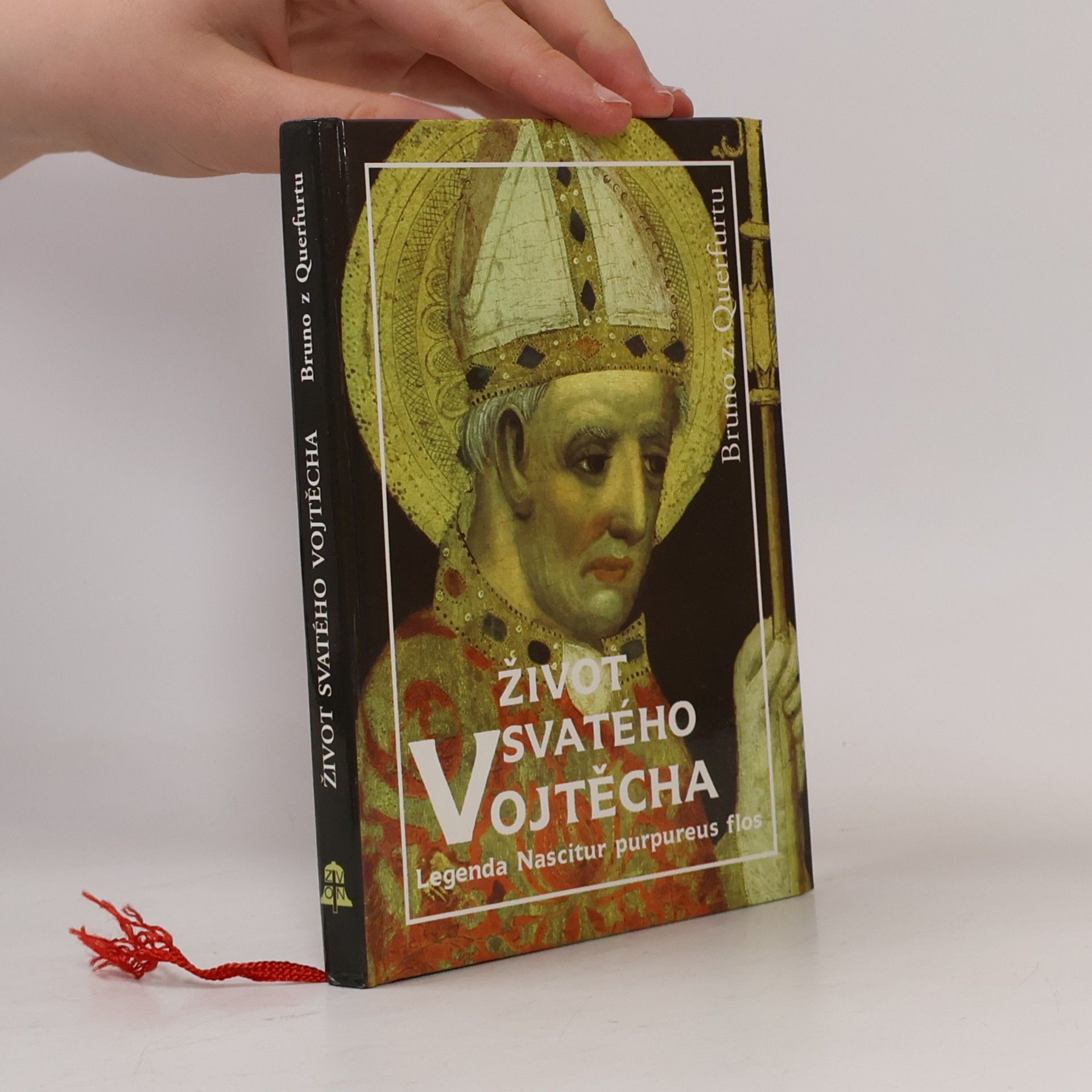 of Querfurt Bruno Život svatého Vojtěcha. Legenda Nascitur purpureus flos
