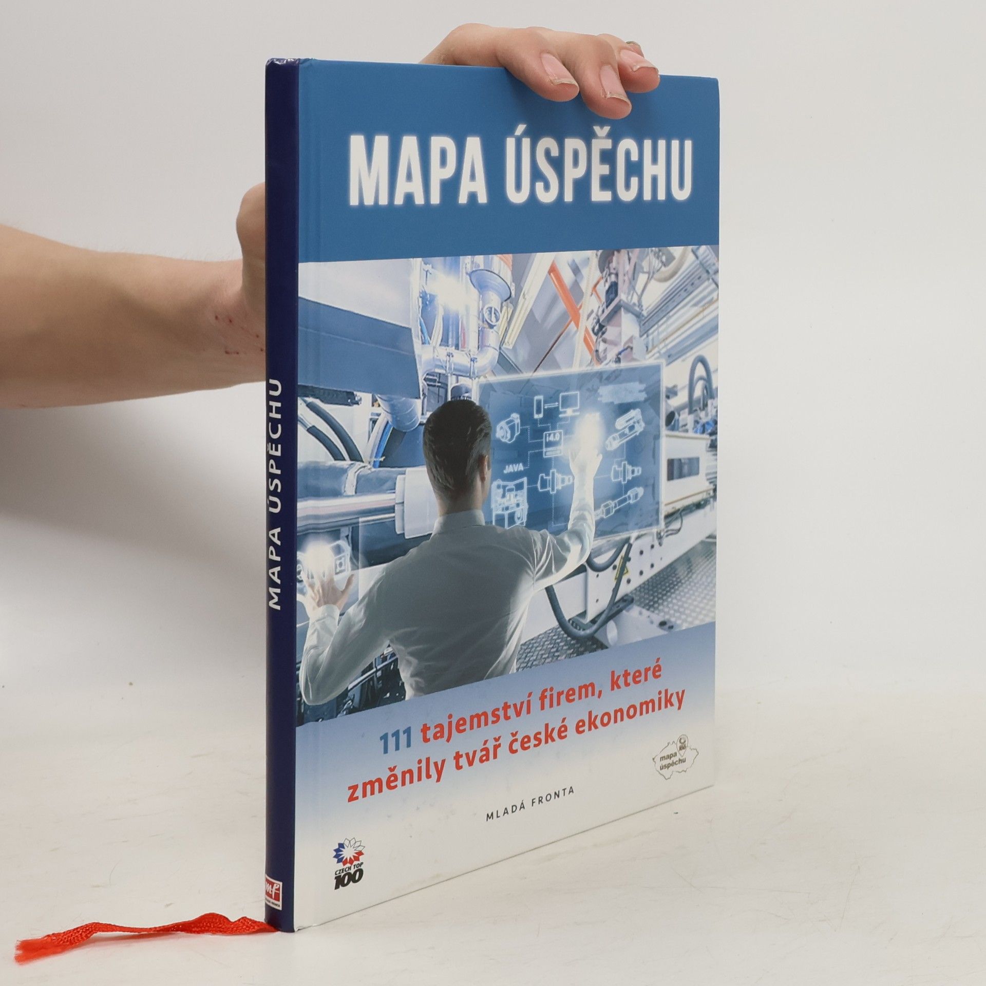 Mapa úspěchu :111 tajemství firem, které změnily tvář české ekonomiky