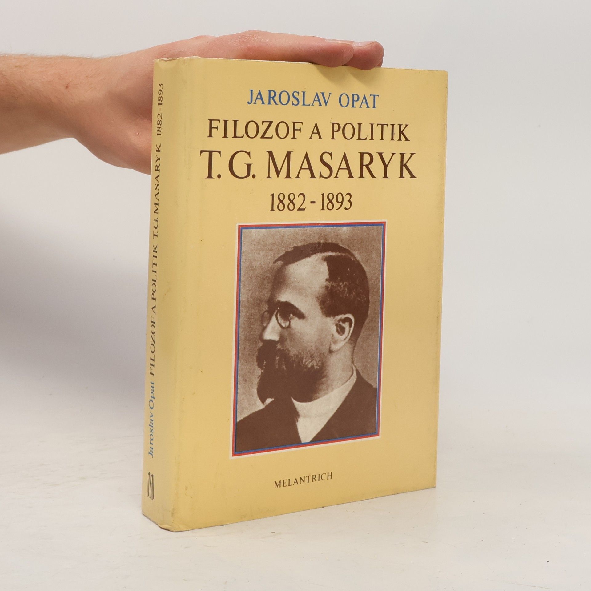 Jaroslav Opat Filozof a politik T. G. Masaryk 1882-1893