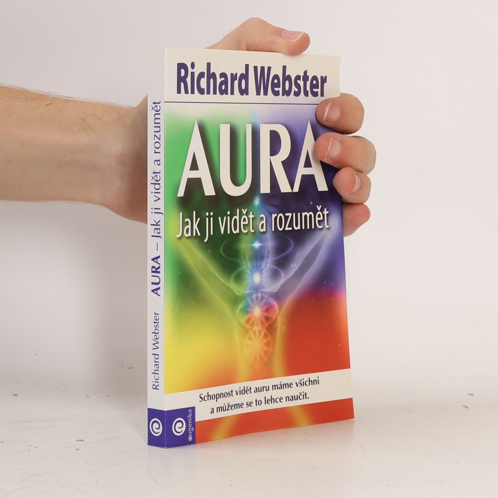 Richard Webster Aura : jak ji vidět a rozumět : rozviňte své duchovní vědomí pro zdraví a úspěch