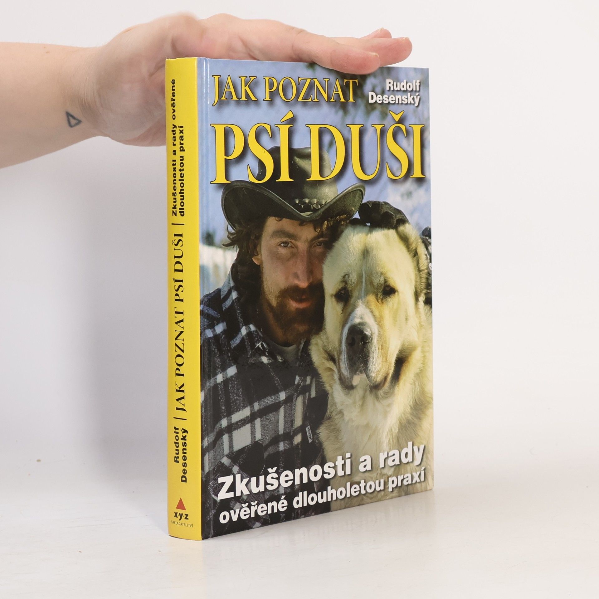 Rudolf Desenský Jak poznat psí duši: Zkušenosti a rady ověřené dlouholetou praxí