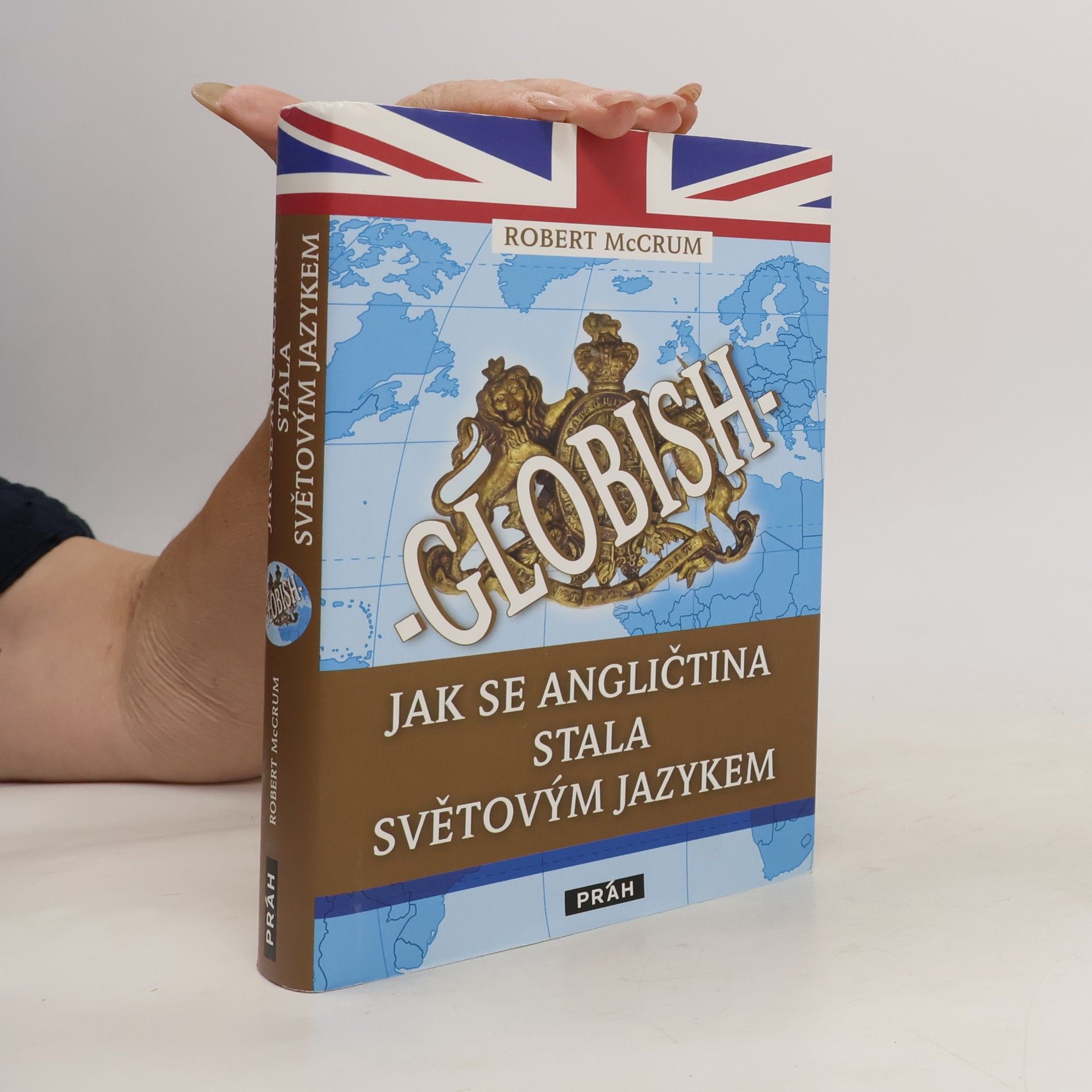 Robert McCrum Globish: jak se angličtina stala světovým jazykem
