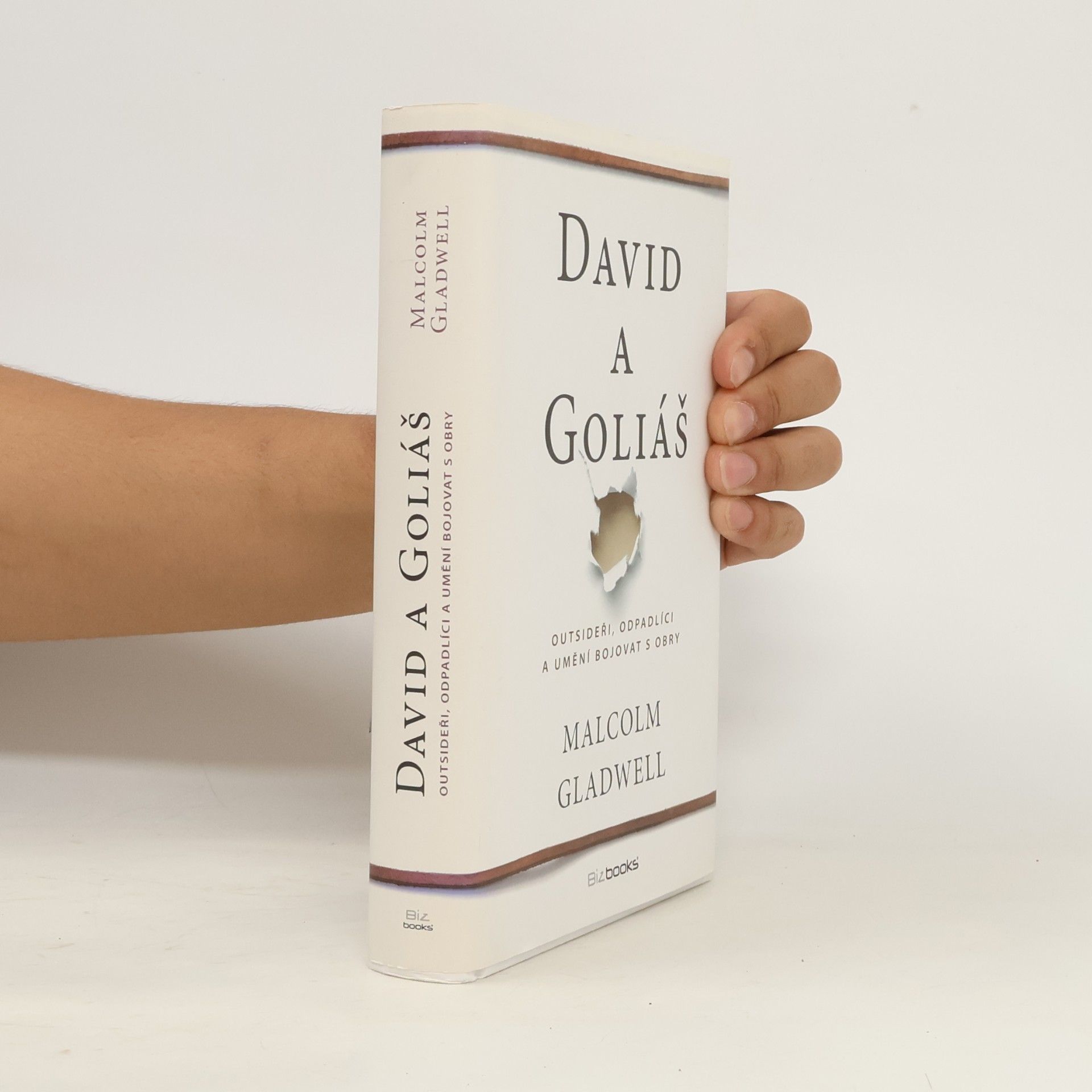 Malcom Gladwell David a Goliáš. Outsideři, odpadlíci a umění bojovat s obry