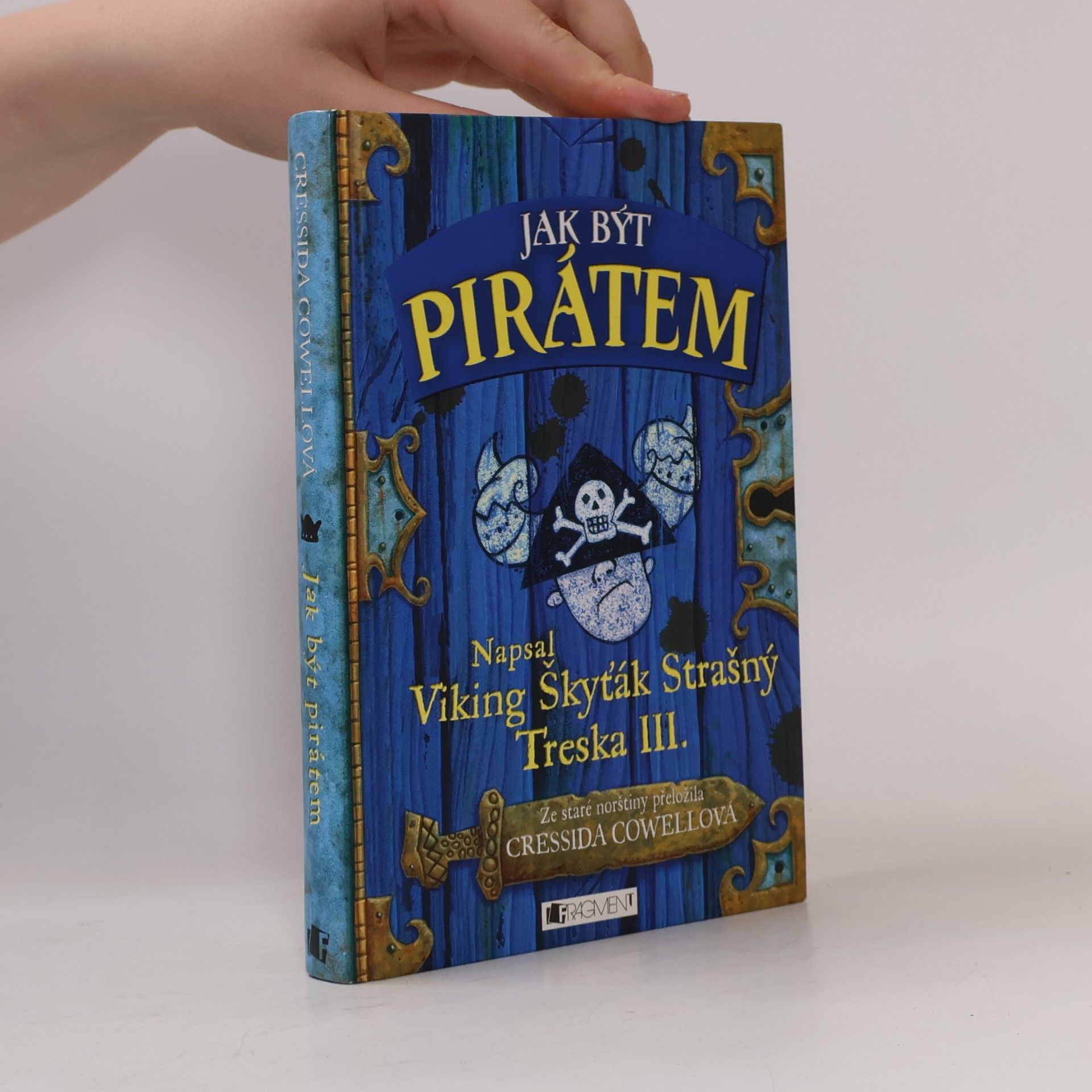Cressida Cowell Jak být pirátem: Napsal Škyťák Strašný Treska III.