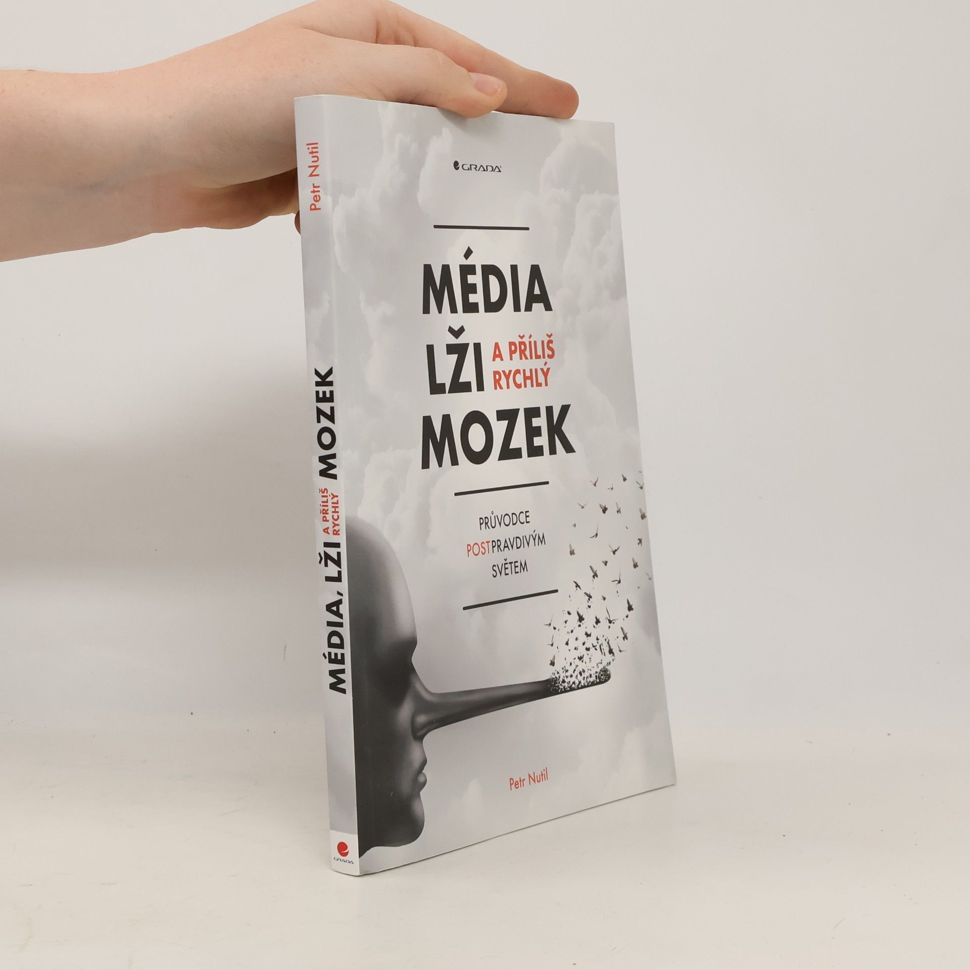 Petr Nutil Média, lži a příliš rychlý mozek